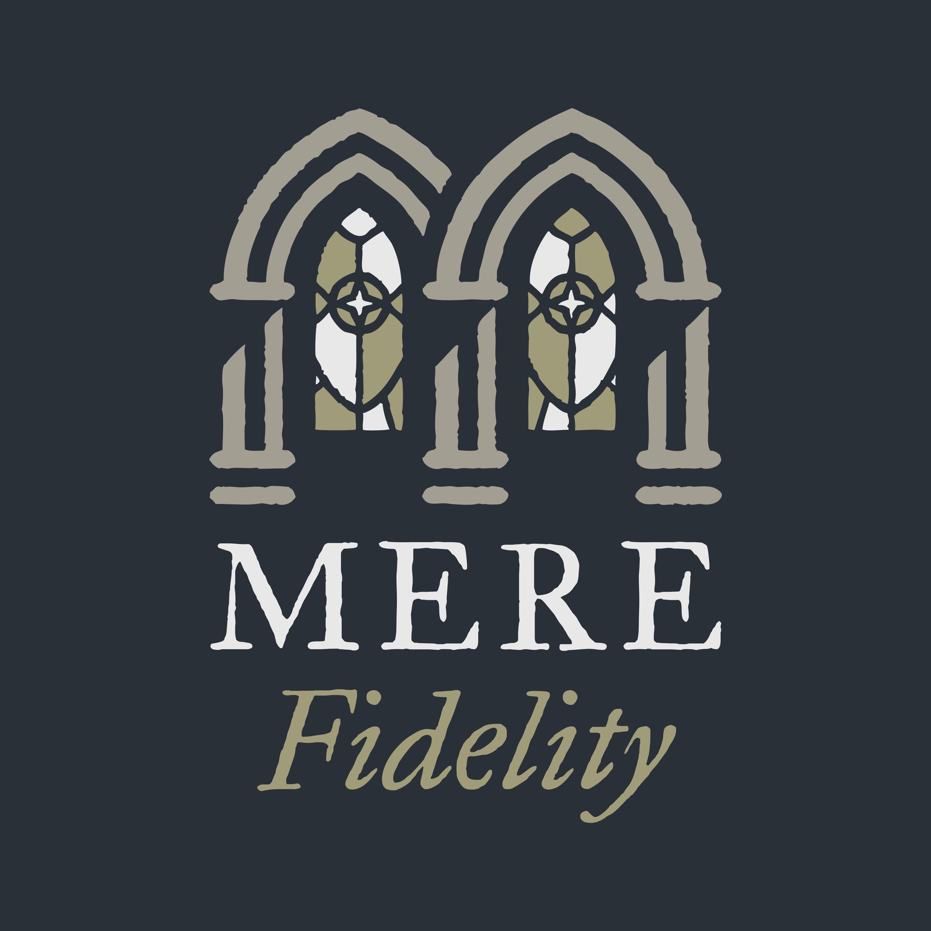 Mere Fidelity