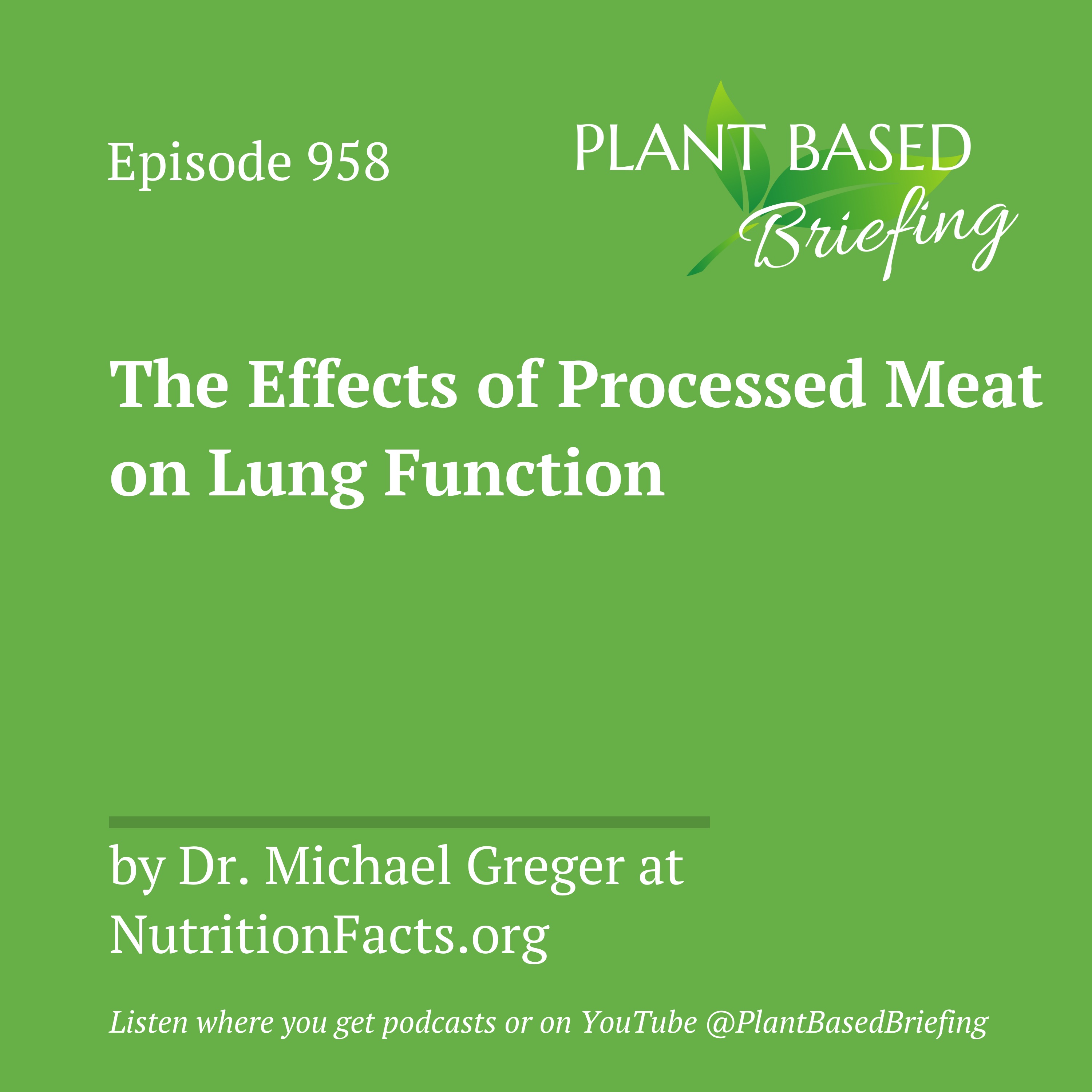 958: The Effects of Processed Meat on Lung Function by Dr. Michael Greger at NutritionFacts.org