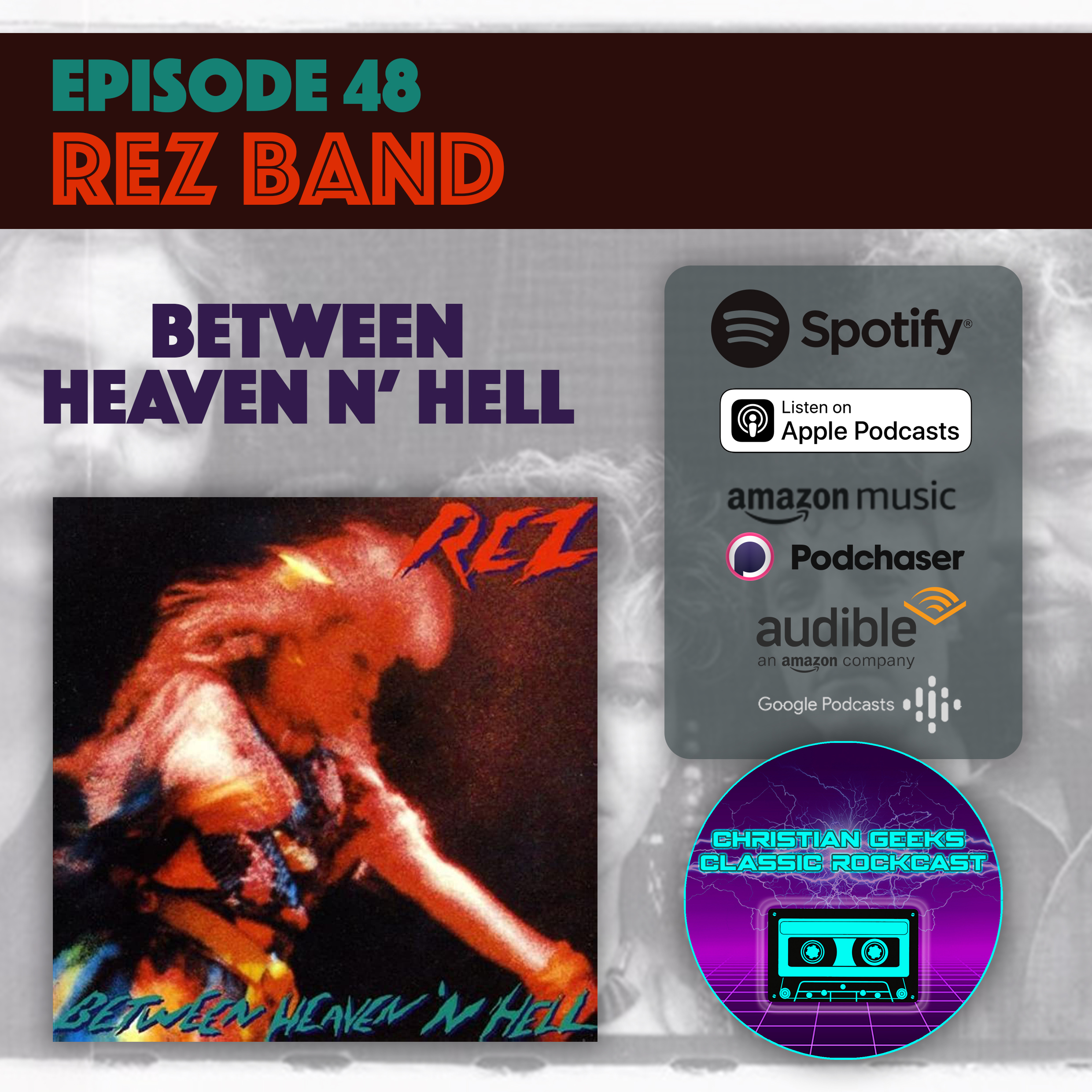 Ep 48 - REZ Band / Between Heaven & Hell