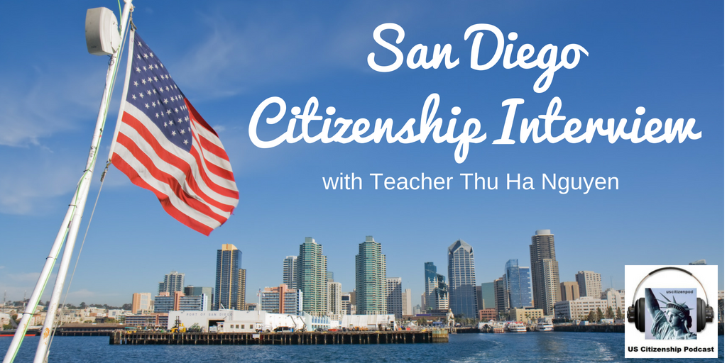 San Diego Citizenship Interview with Teacher Thu Ha Nguyen