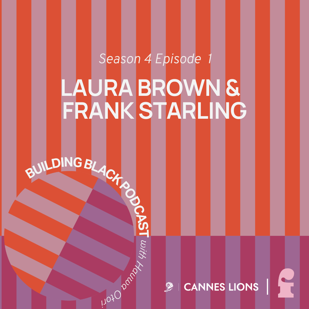 How Cannes Lions' Laura Brown and Frank Starling Are Building an Inclusive Movement in Advertising How Cannes Lions' Laura Brown and Frank Starling Are Building an Inclusive Movement in Advertising