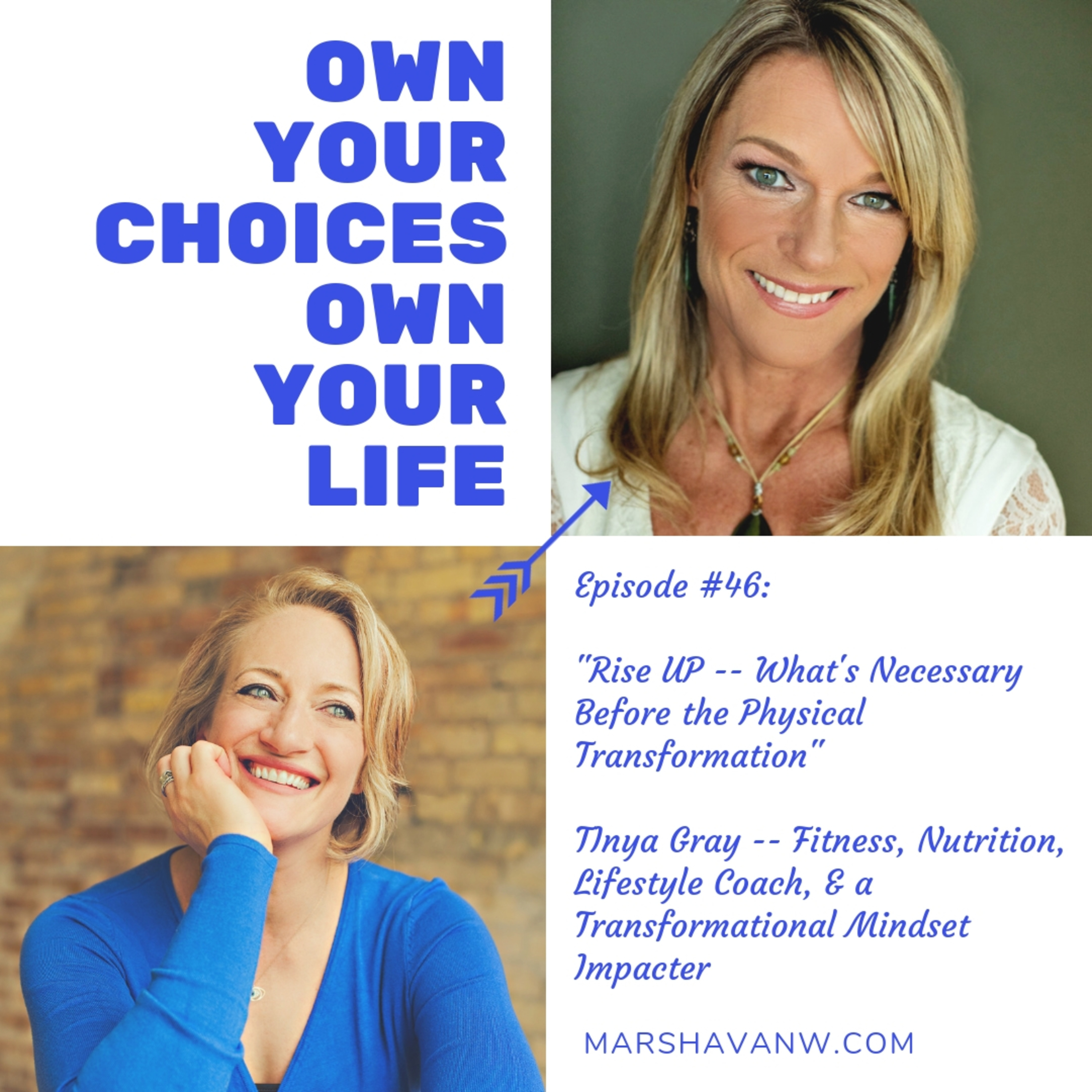 #46: Rise UP -- What's Necessary Before the Physical Transformation with Tinya Gray