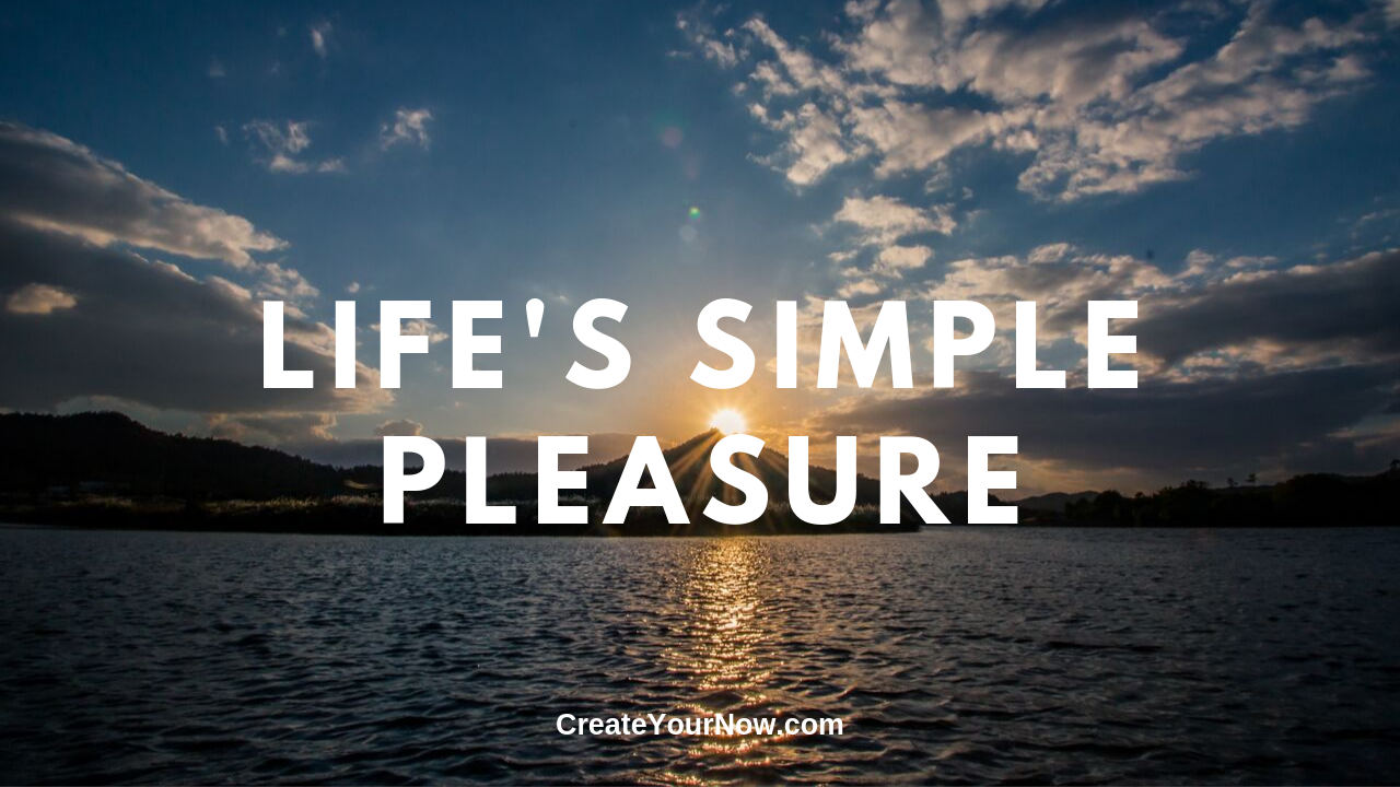 1730 Life's Simple Pleasure