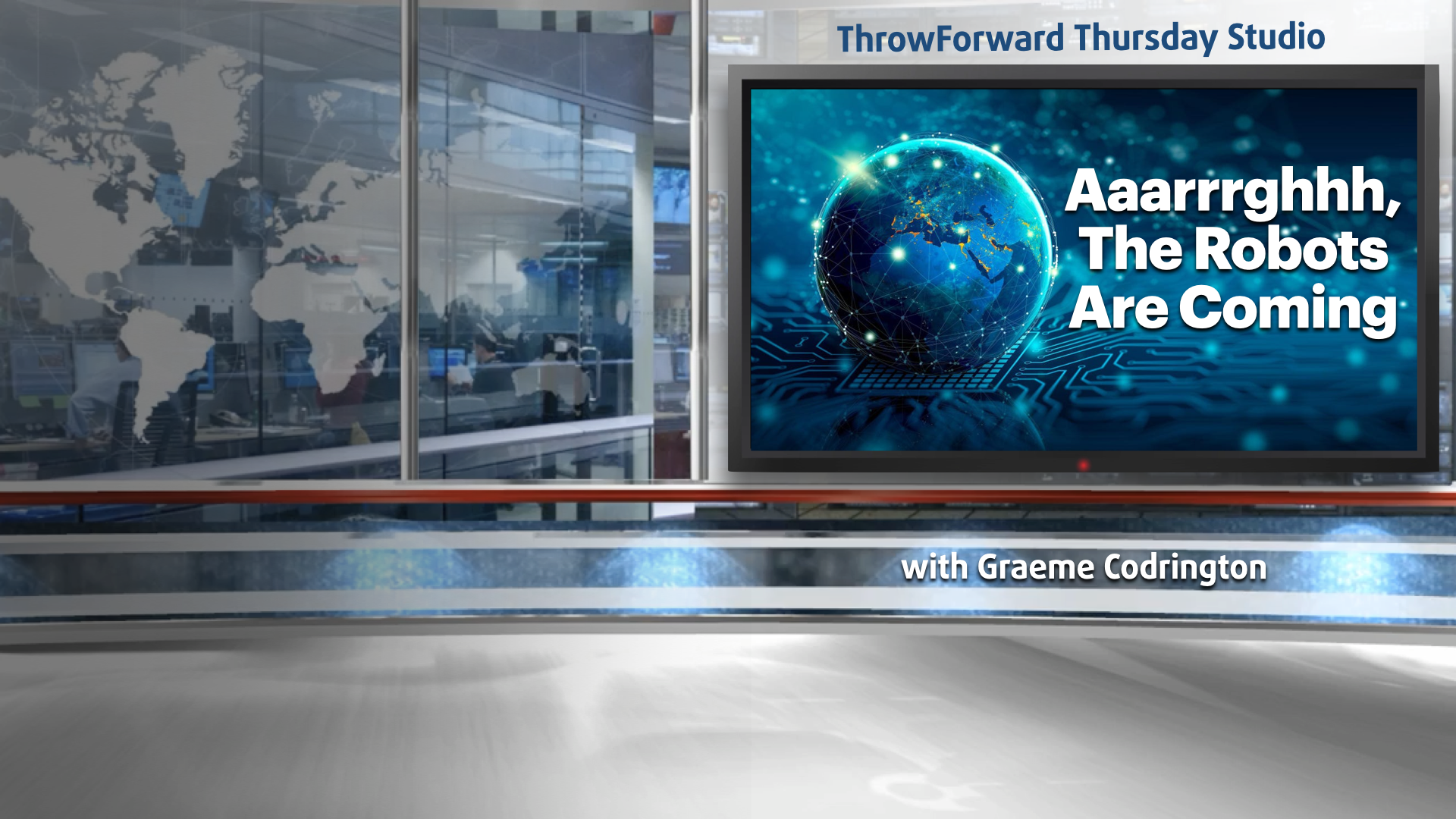 ThrowForward Thursday 90: Aaarrrghhh, The Robots Are Coming
