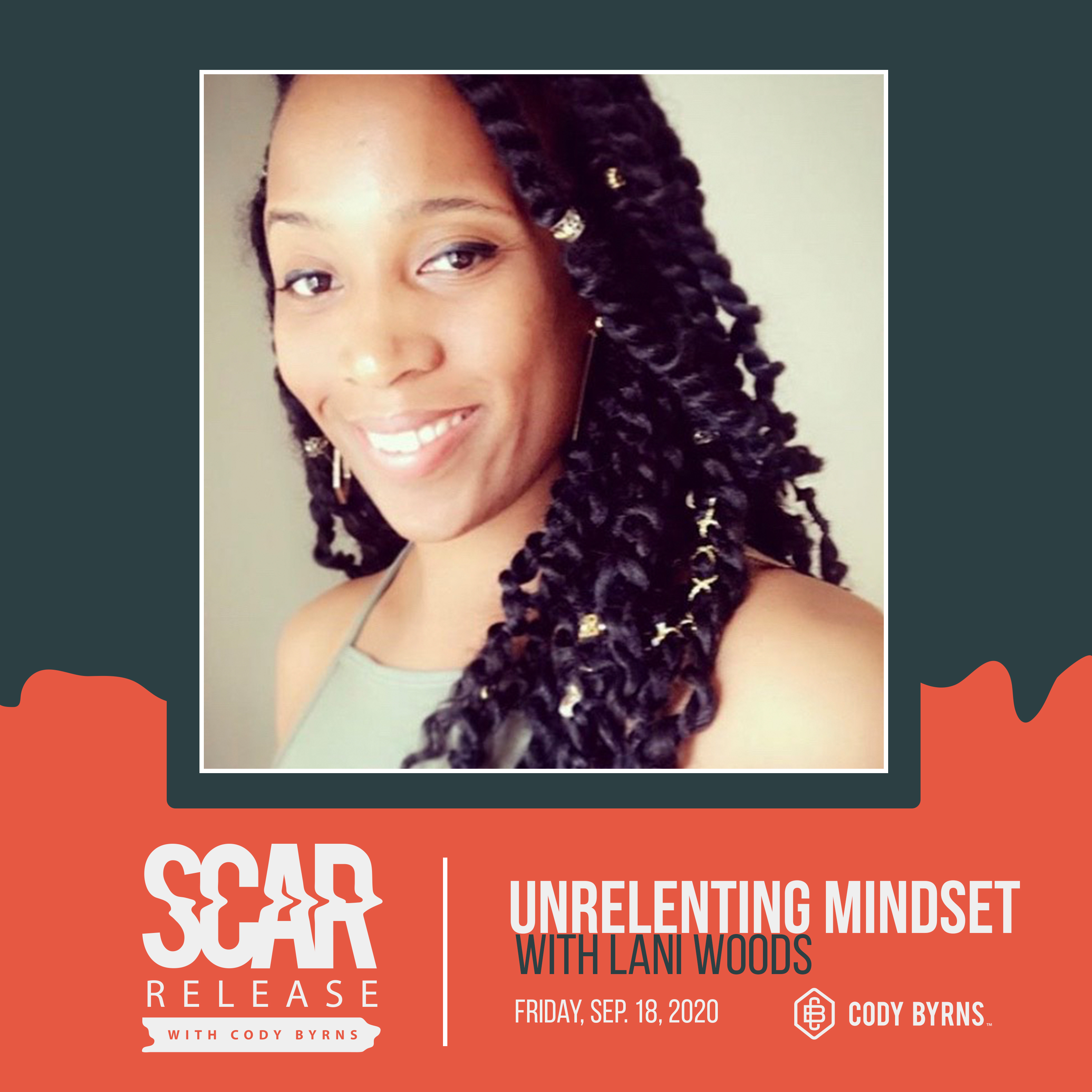 Unrelenting Mindset with Special Guest Lani Woods