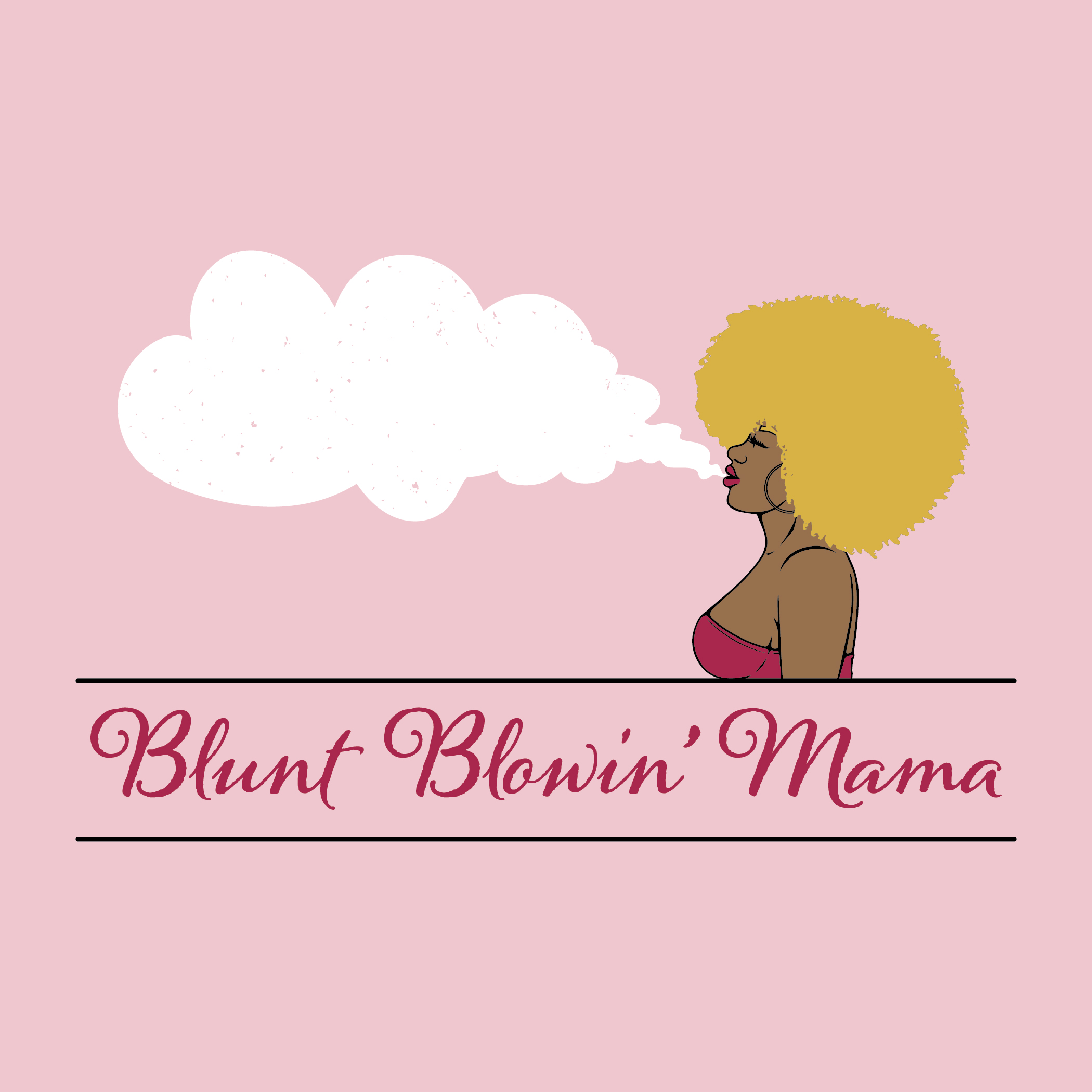 Blunt Blowin\' Mama