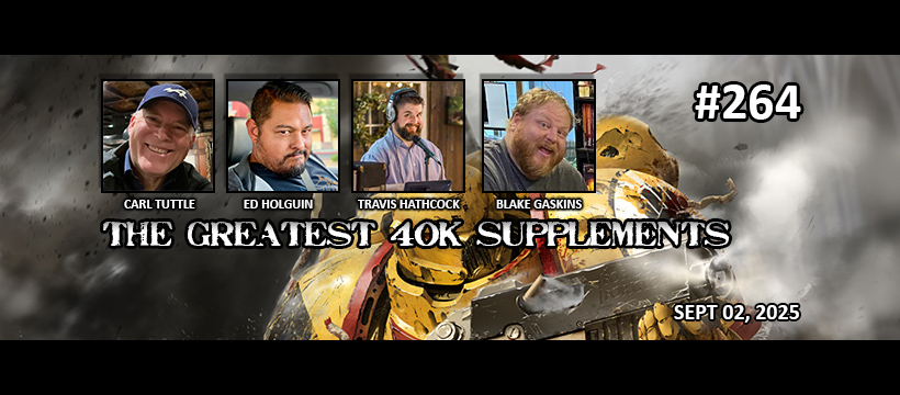 Episode 264 - The Greatest 40k Supplements
