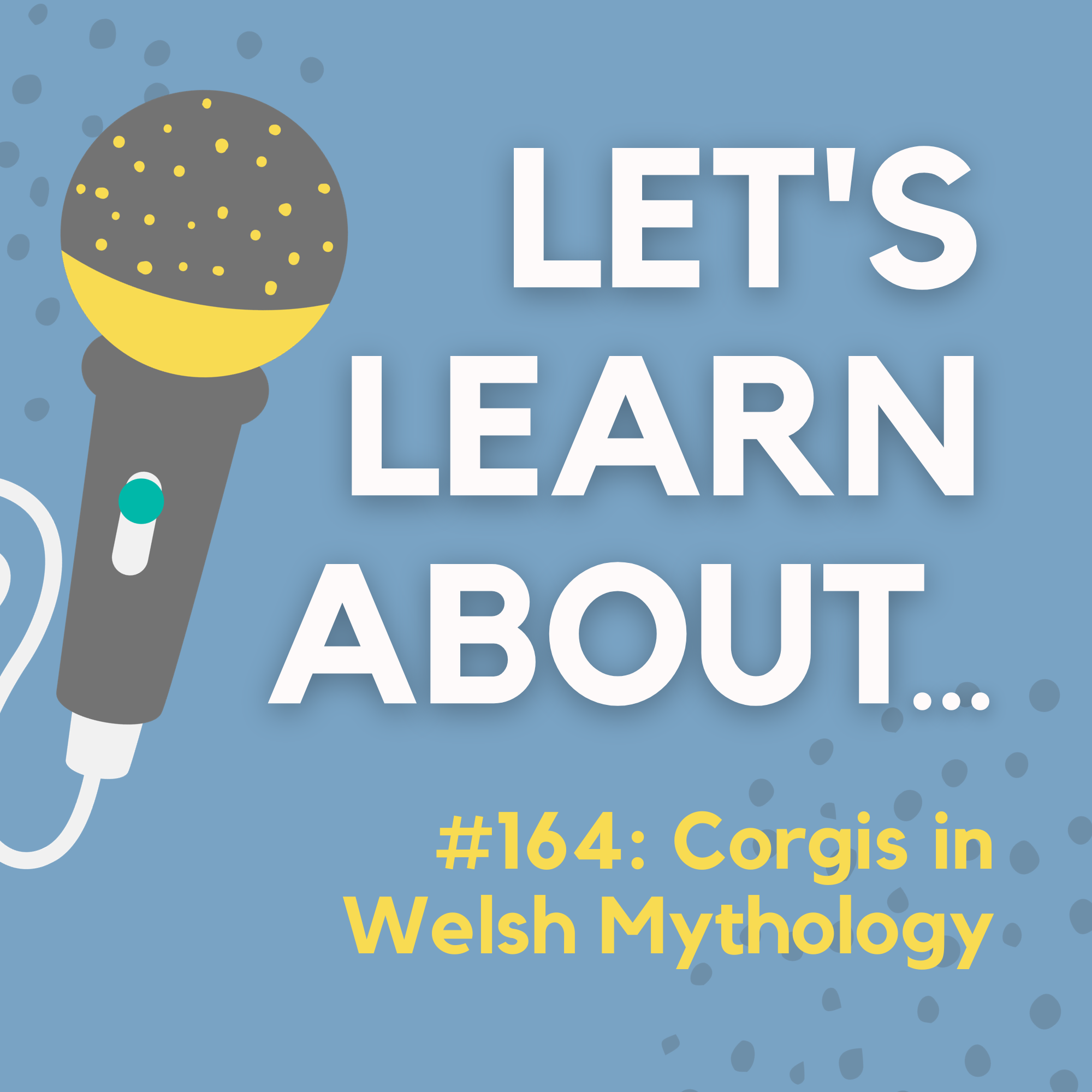 #164 - Welsh Mythology: The Ancient Bond Between Corgis and Fairies