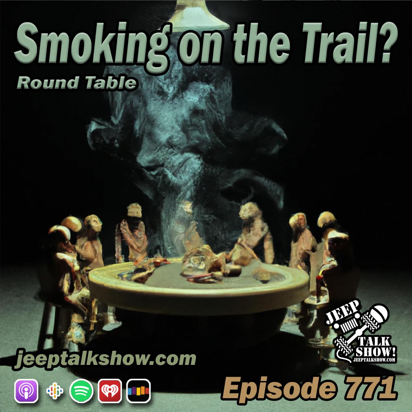 Episode 771 - Smoking on the Trail?