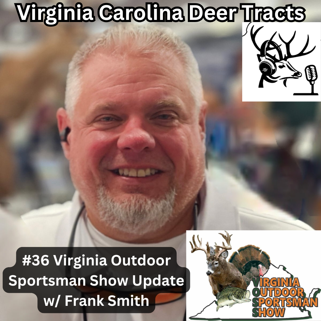 Episode 36: Virginia Outdoor Sportsman Show update with Frank Smith