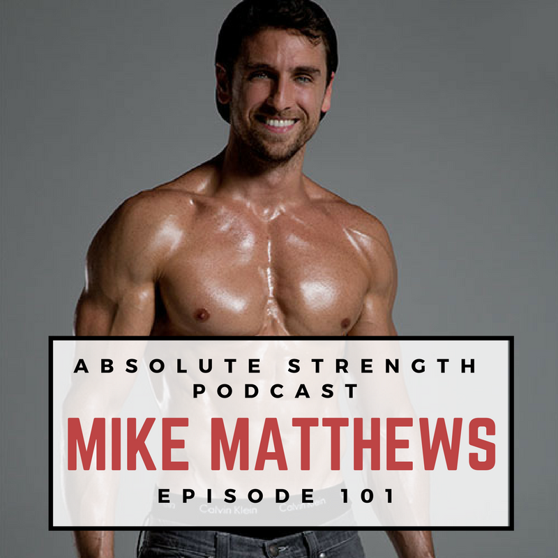 Ep 101: Bigger Leaner Stronger with Mike Matthews