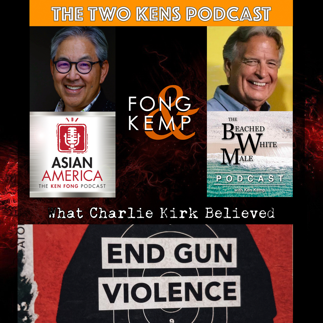ASIAN AMERICA: THE KEN FONG PODCAST