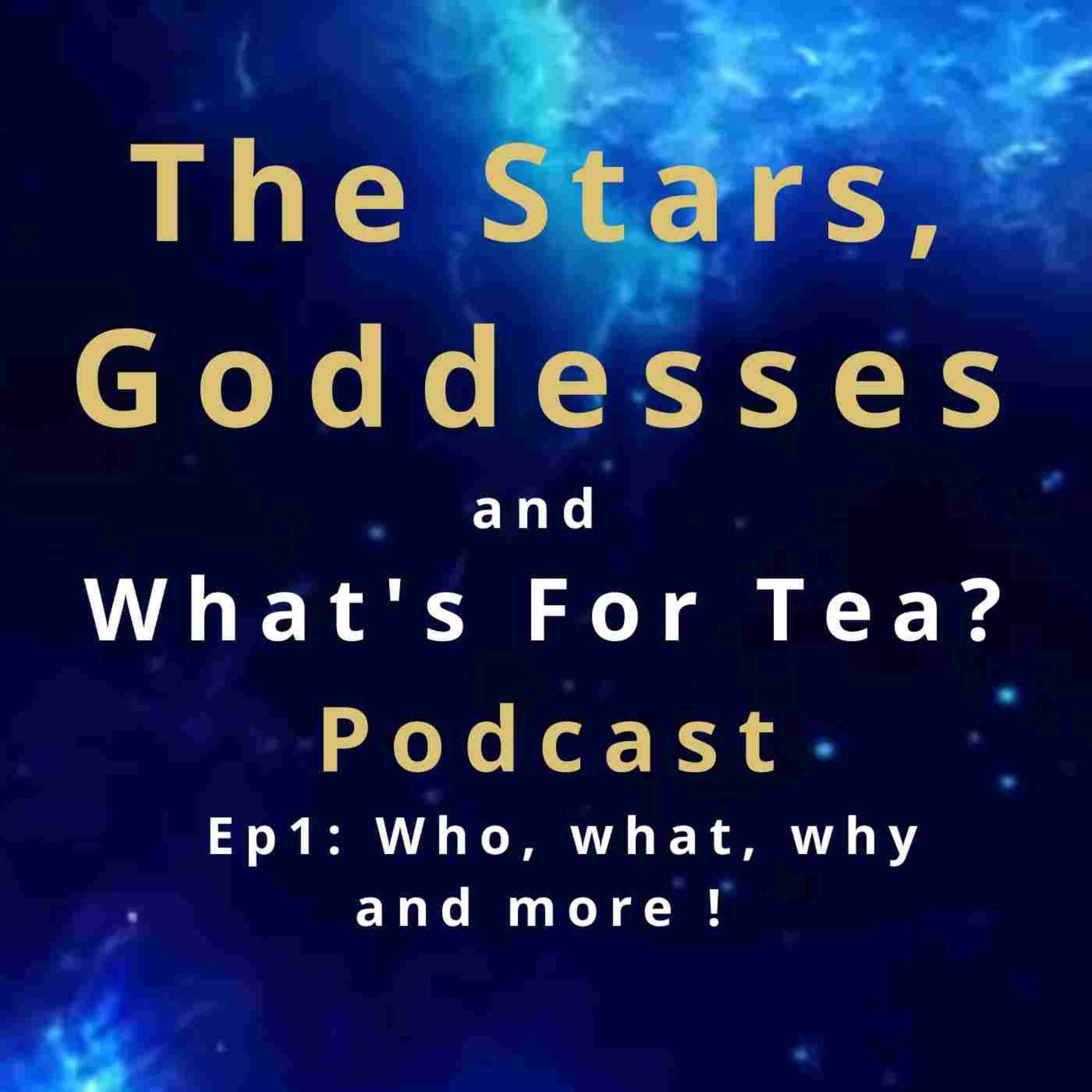 The Stars, Goddesses and What\'s for Tea?