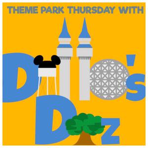 The Dillo\'s Diz Podcast (feat. Theme Park Thursday)