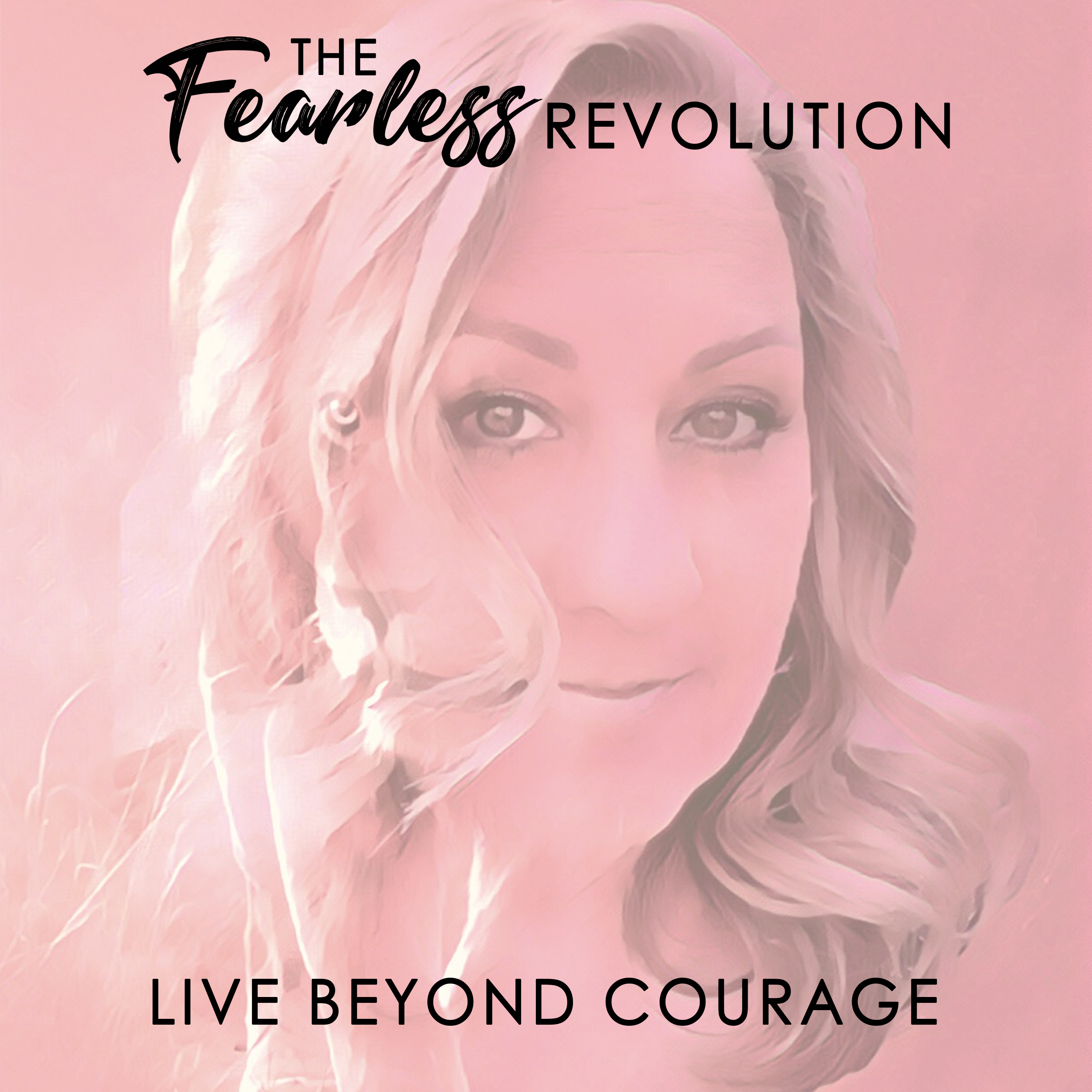 17. You are Wired for Fearlessness! Why Your Deep Fears Actually Signal Your Capacity for Fearlessness