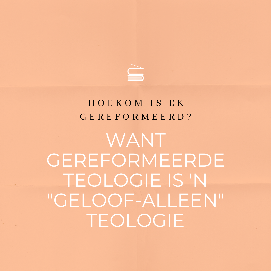 Hoekom is ek gereformeerd? Want gereformeerde teologie is 'n Geloof-alleen teologie episode artwork