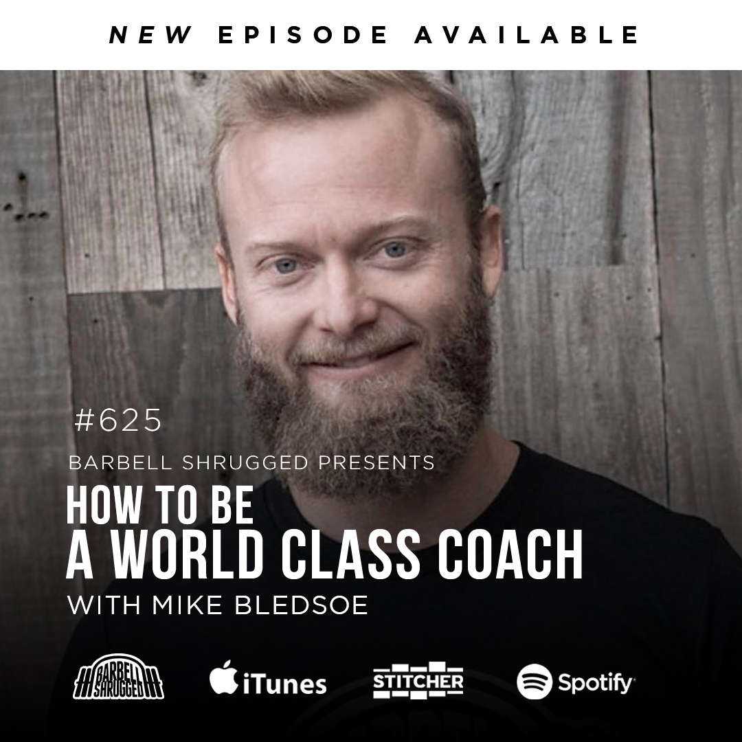 How to be a World Class Coach w/ Mike Bledsoe, Anders Varner, Doug Larson, and Coach Travis Mash Barbell Shrugged #625