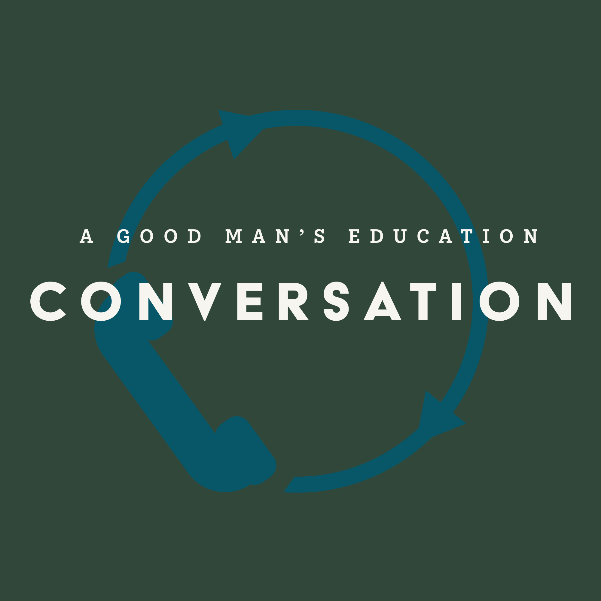 A Good Man\'s Education Conversation