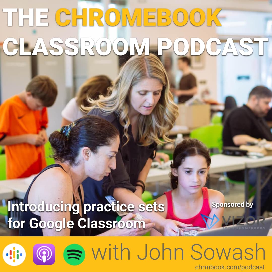 The Chromebook Classroom Podcast