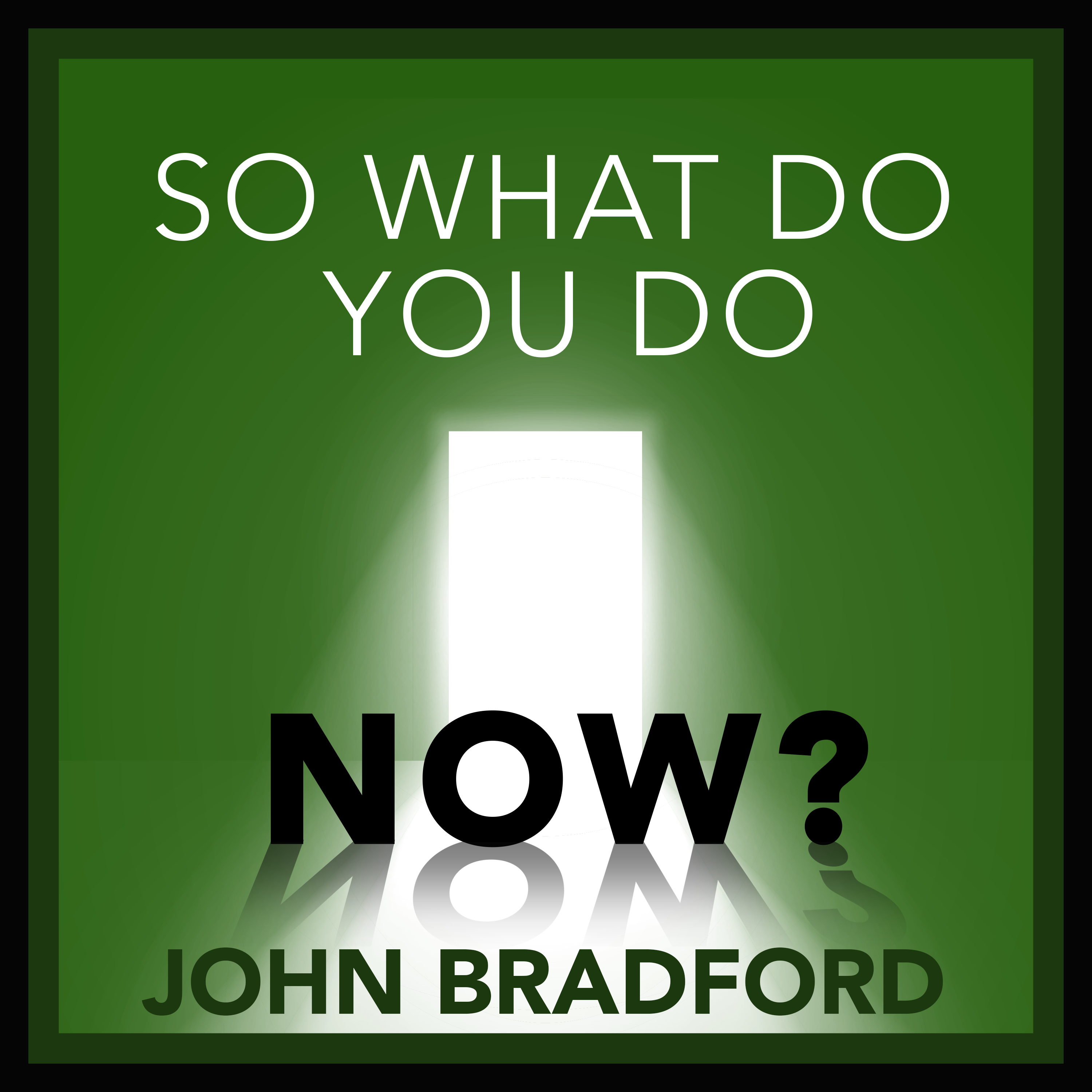 So What Do You Do Now?