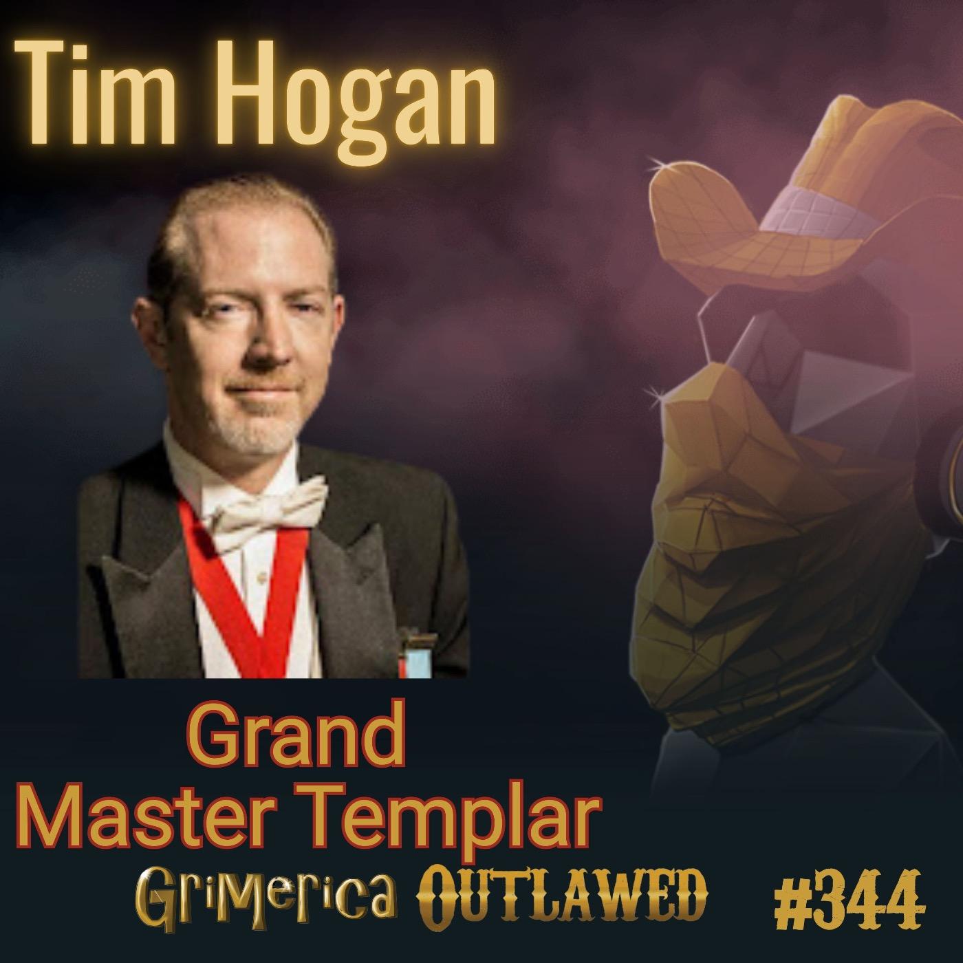 #344 - Tim Hogan - Grand Master Templar - The Great Revealing Is Here #344 - Tim Hogan - Grand Master Templar - The Great Revealing Is Here