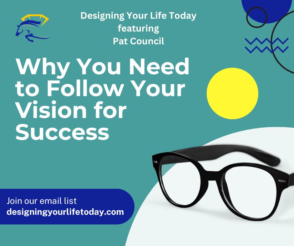 Why You Need to Follow Your Vision for Success
