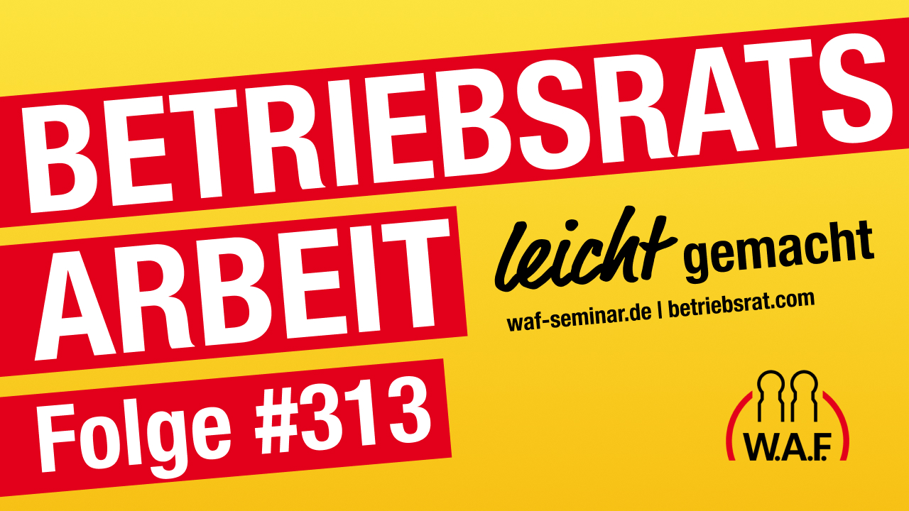 Betriebsrat heute – der Podcast der W.A.F.