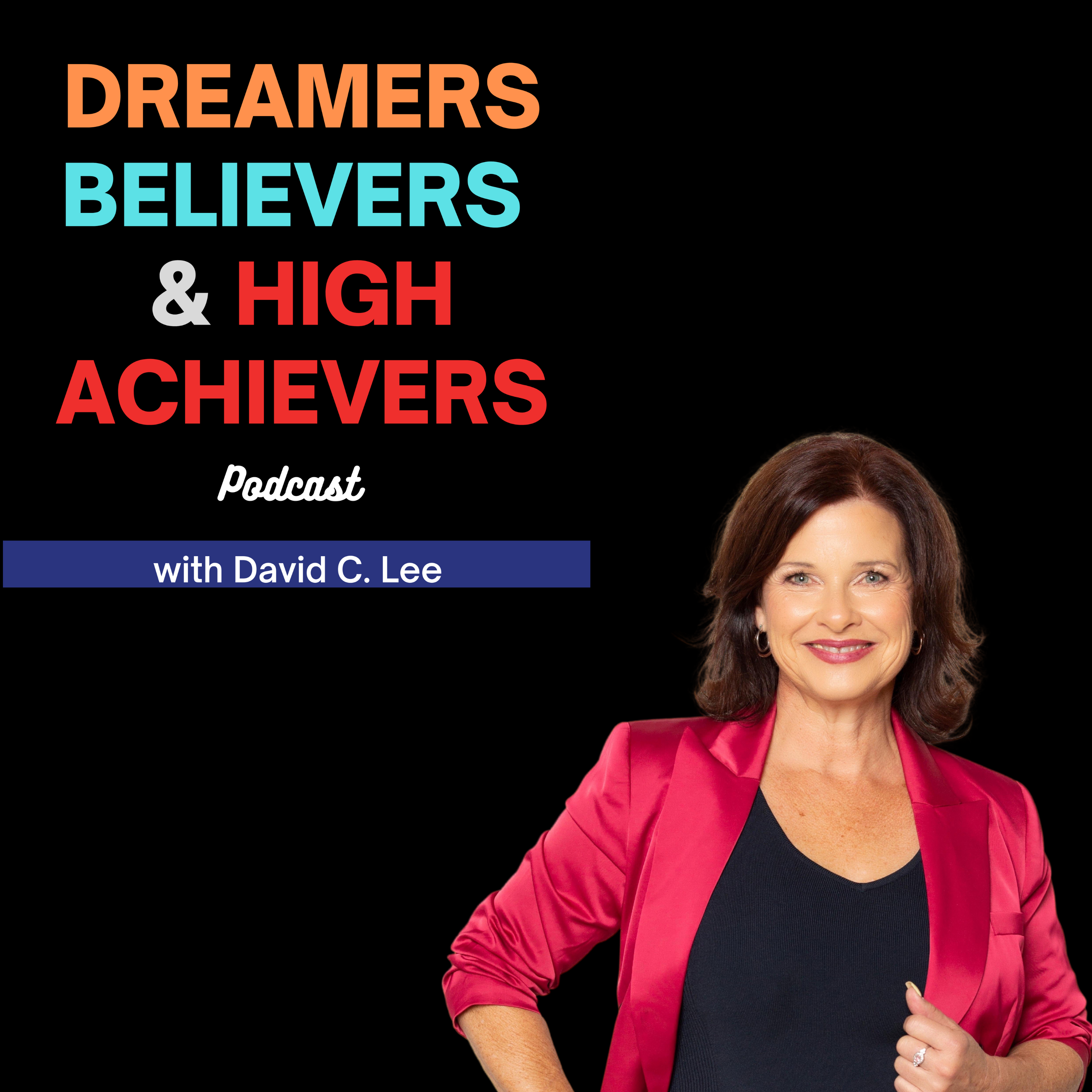 Dreamers Believers & High Achievers