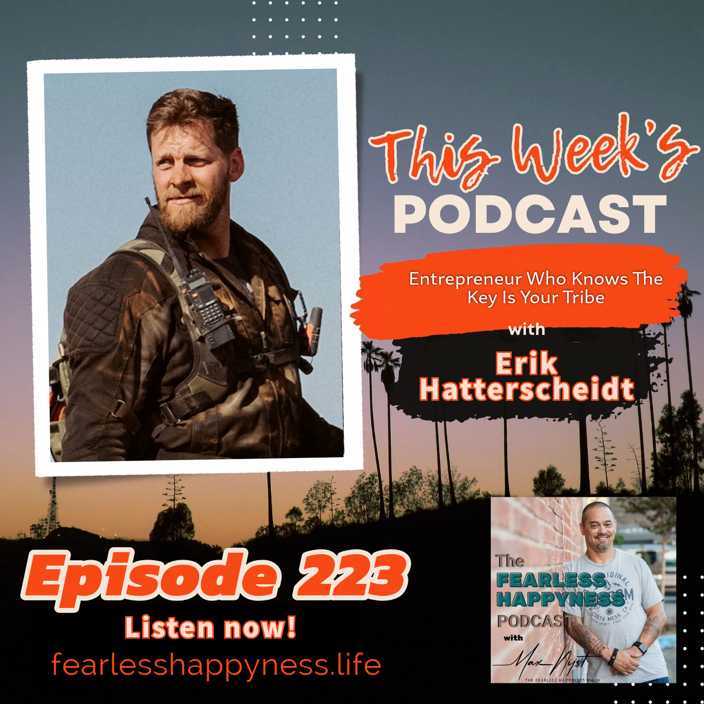 Entrepreneur Who Knows The Key Is Your Tribe with Erik Hatterscheidt | 223
