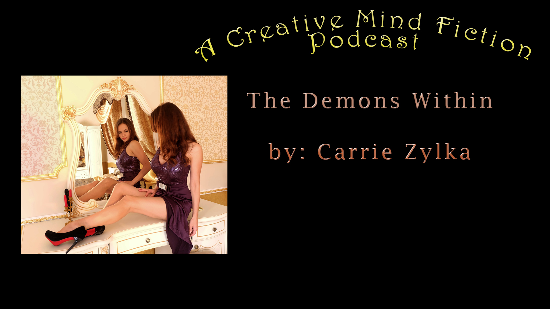 A Creative Mind Fiction Podcast, Short Stories & Flash Fiction Audio Books by Carrie Zylka.