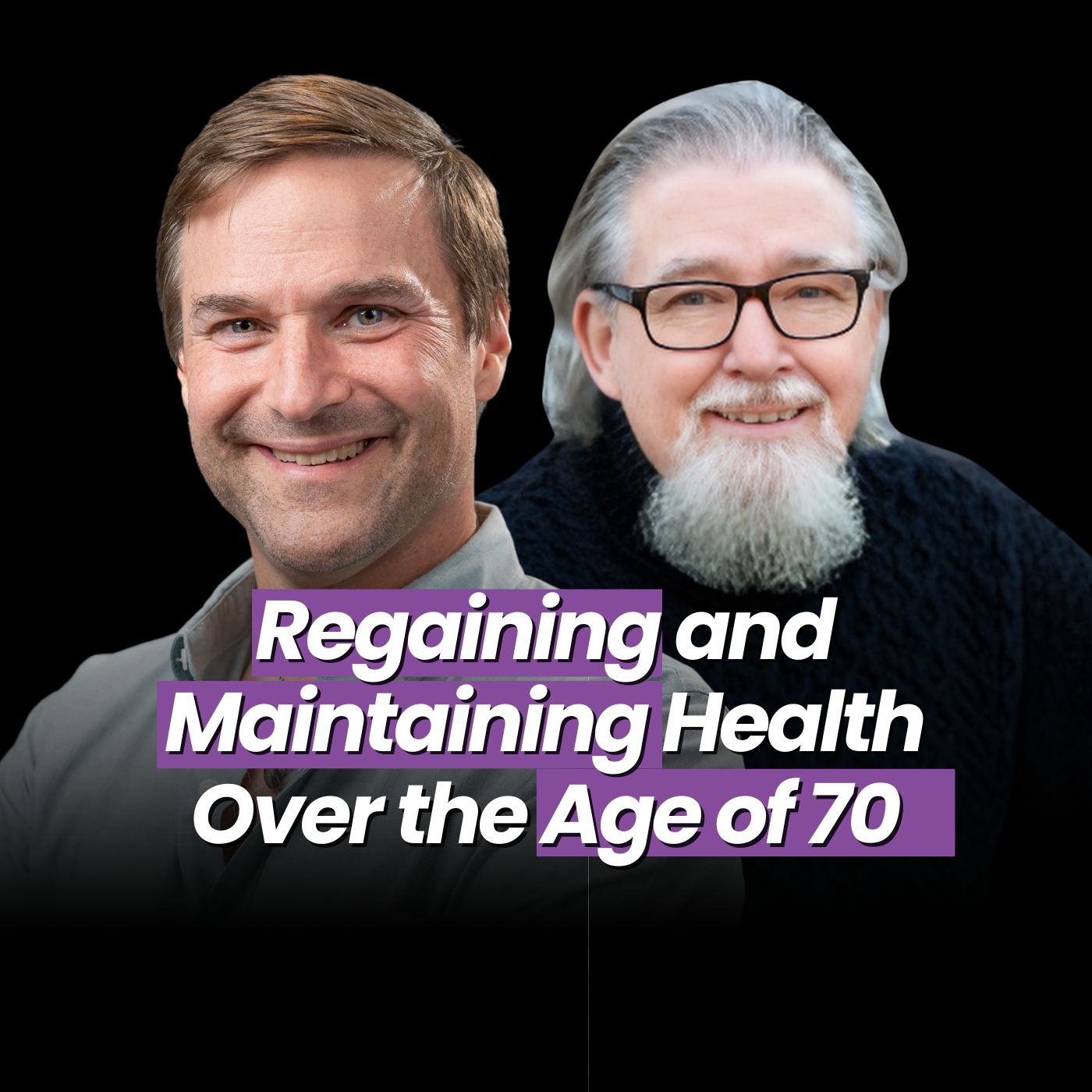 Regaining and Maintaining Your Health Over the Age of 70 with Dr. John Neiters | EP 201