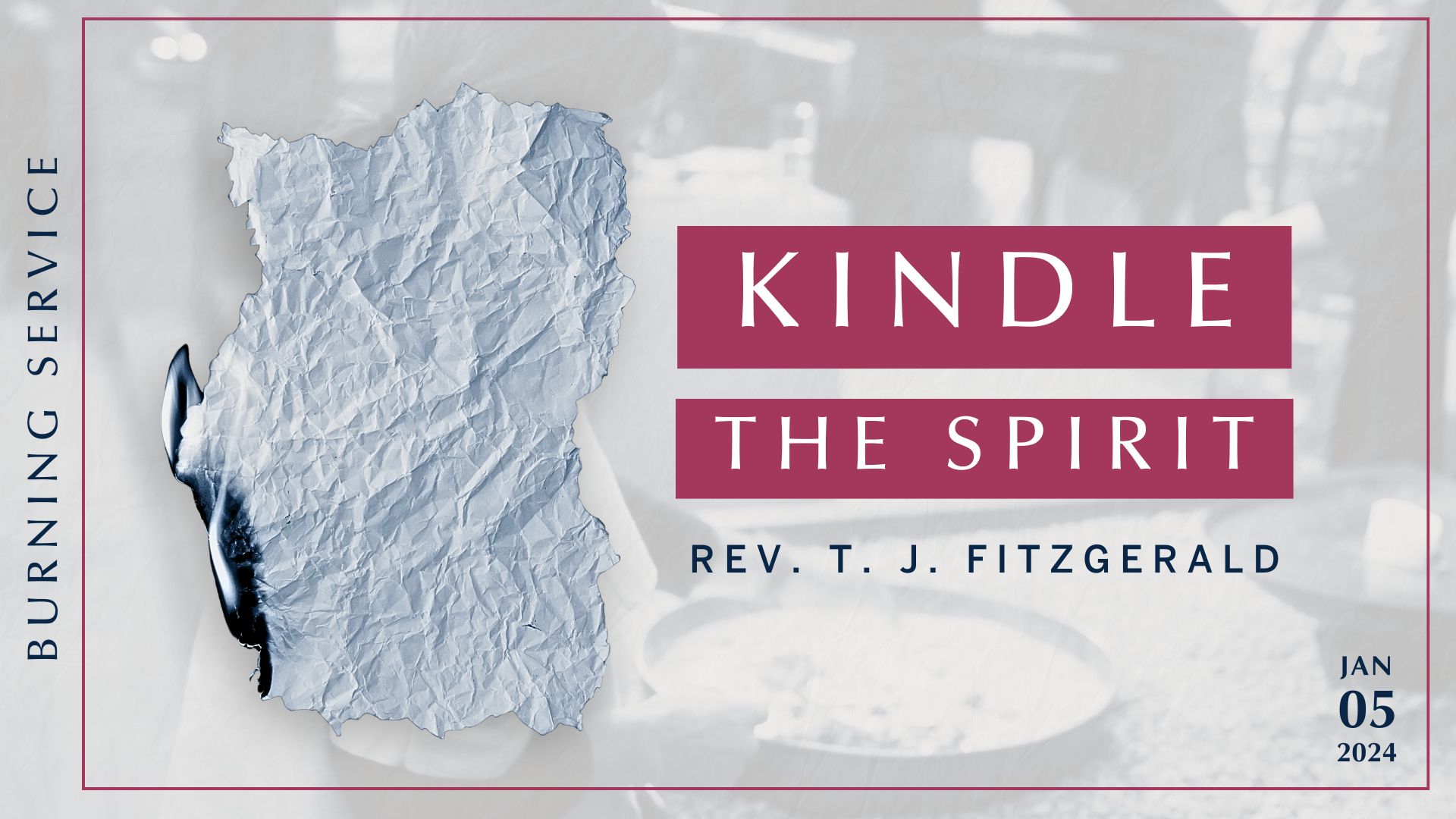 01.05.25 Sermon - “Kindle the Spirit” - Rev. T.J. FitzGerald