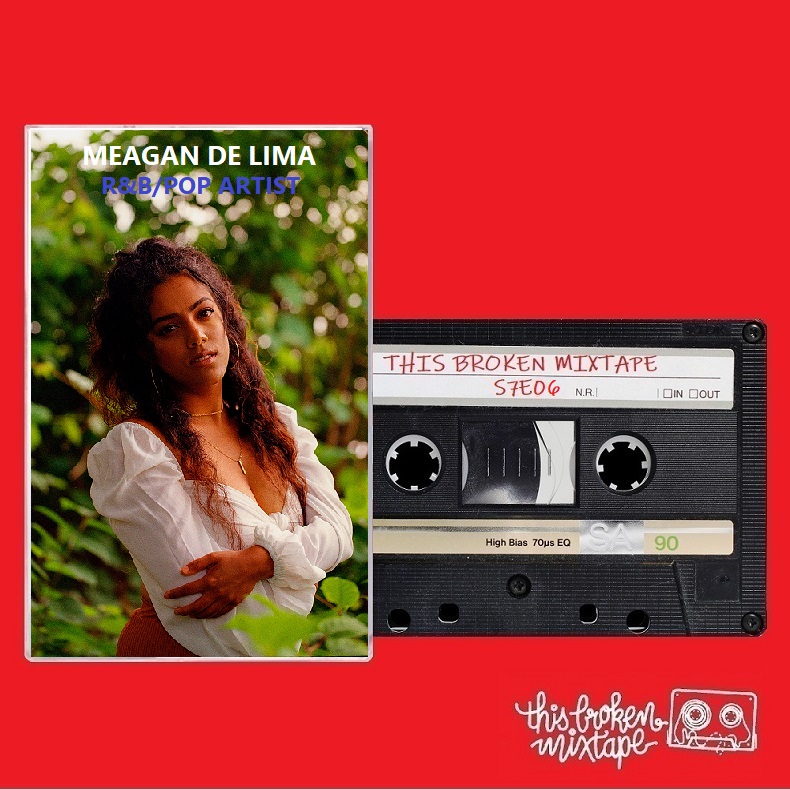 S7E06 - Meagan De Lima (R&B/Pop Artist)