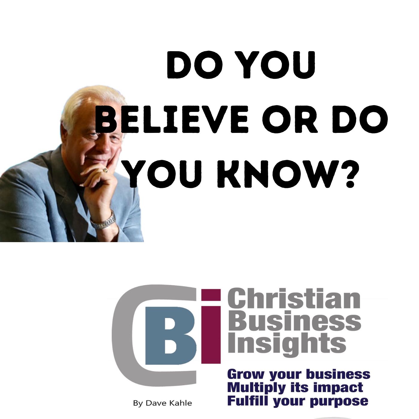 Do You Know, or Do You Believe?
