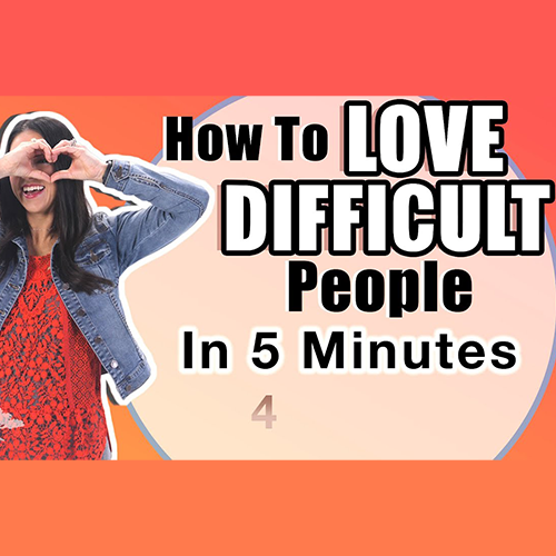 How to Love Difficult People