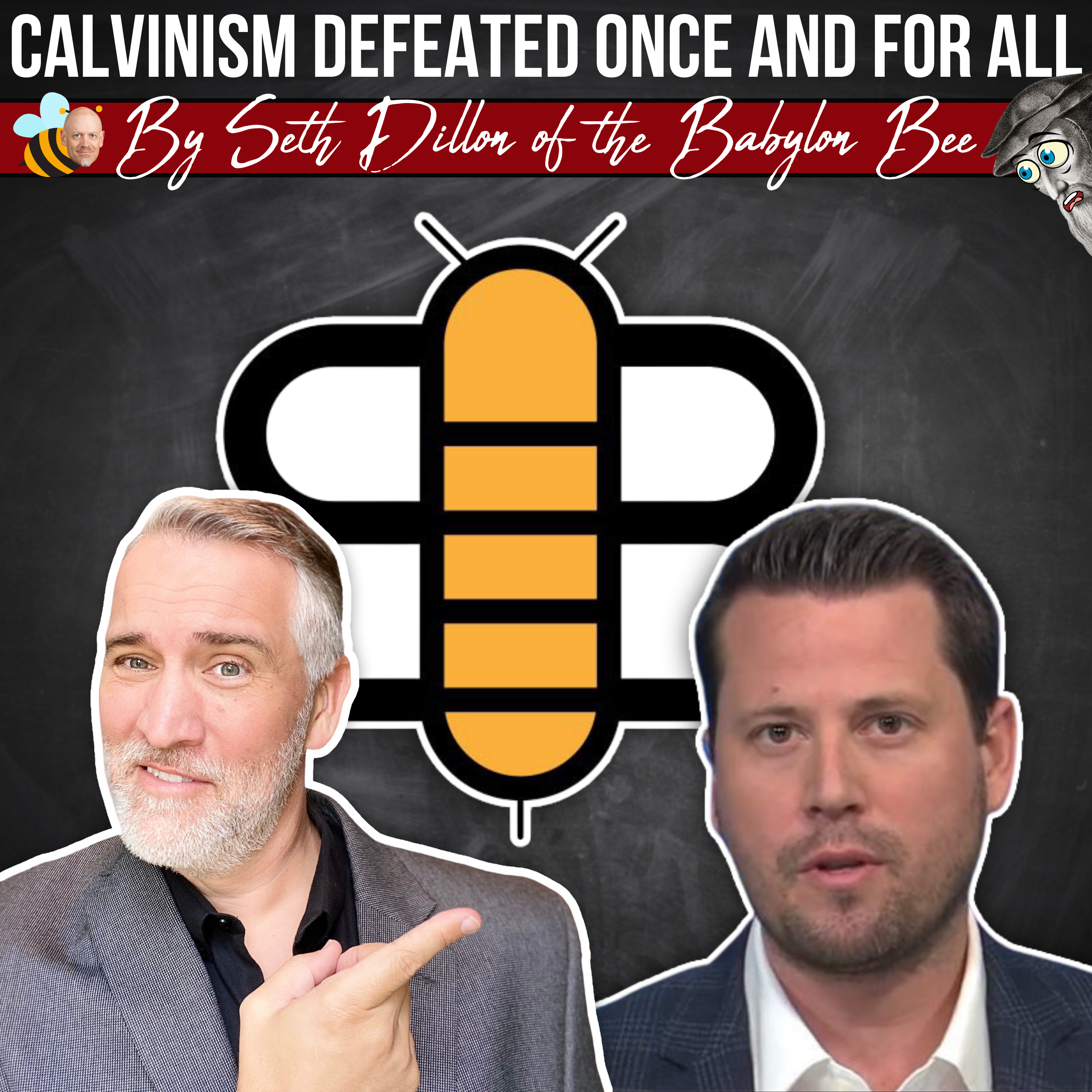 Calvinism Defeated by Seth Dillon of The Babylon Bee