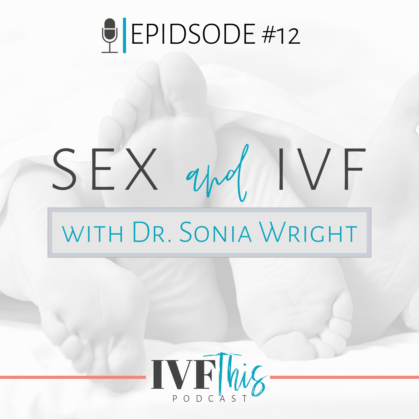 Sex and IVF with Dr. Sonia Wright