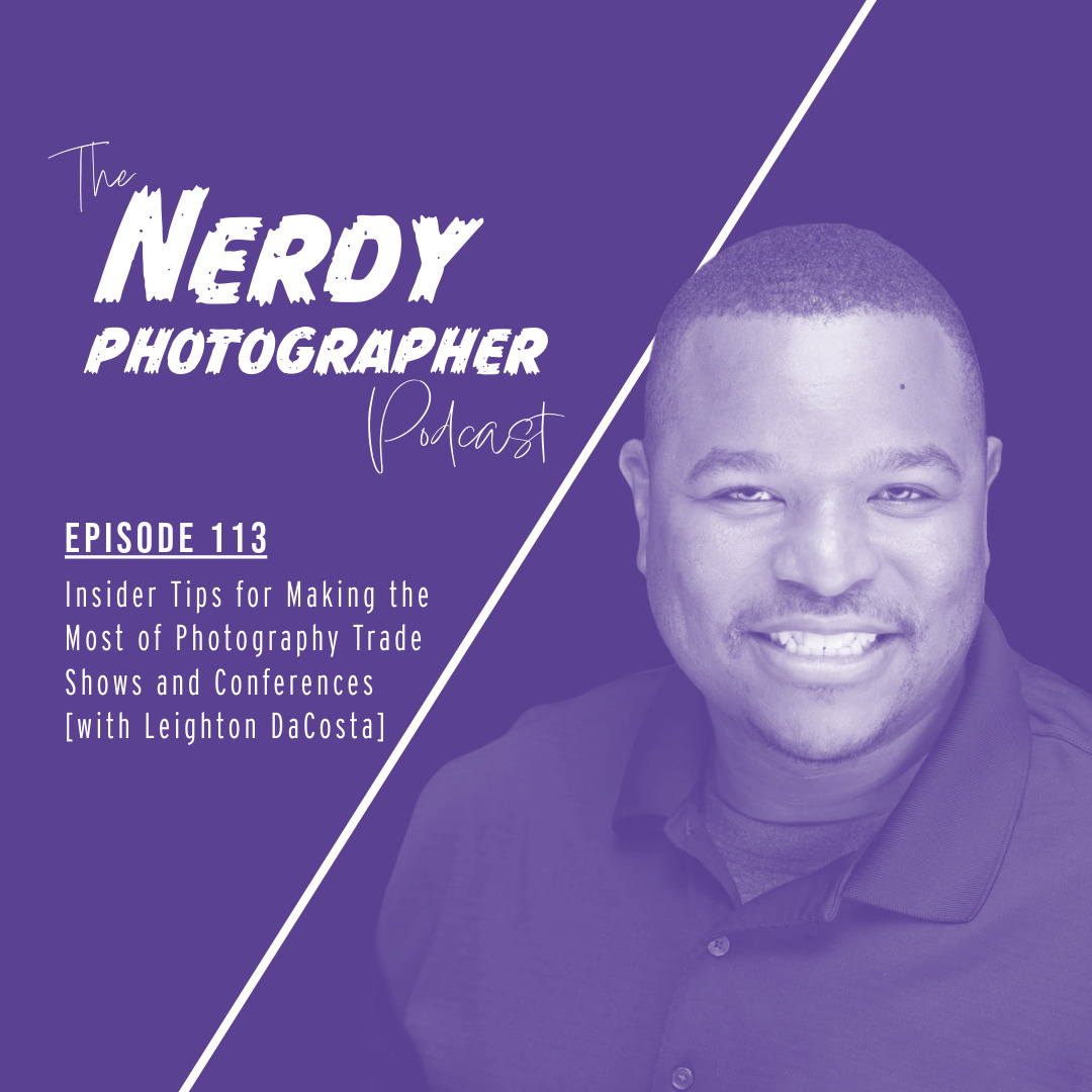 113 - Insider Tips for Making the Most of Photography Trade Shows and Conferences