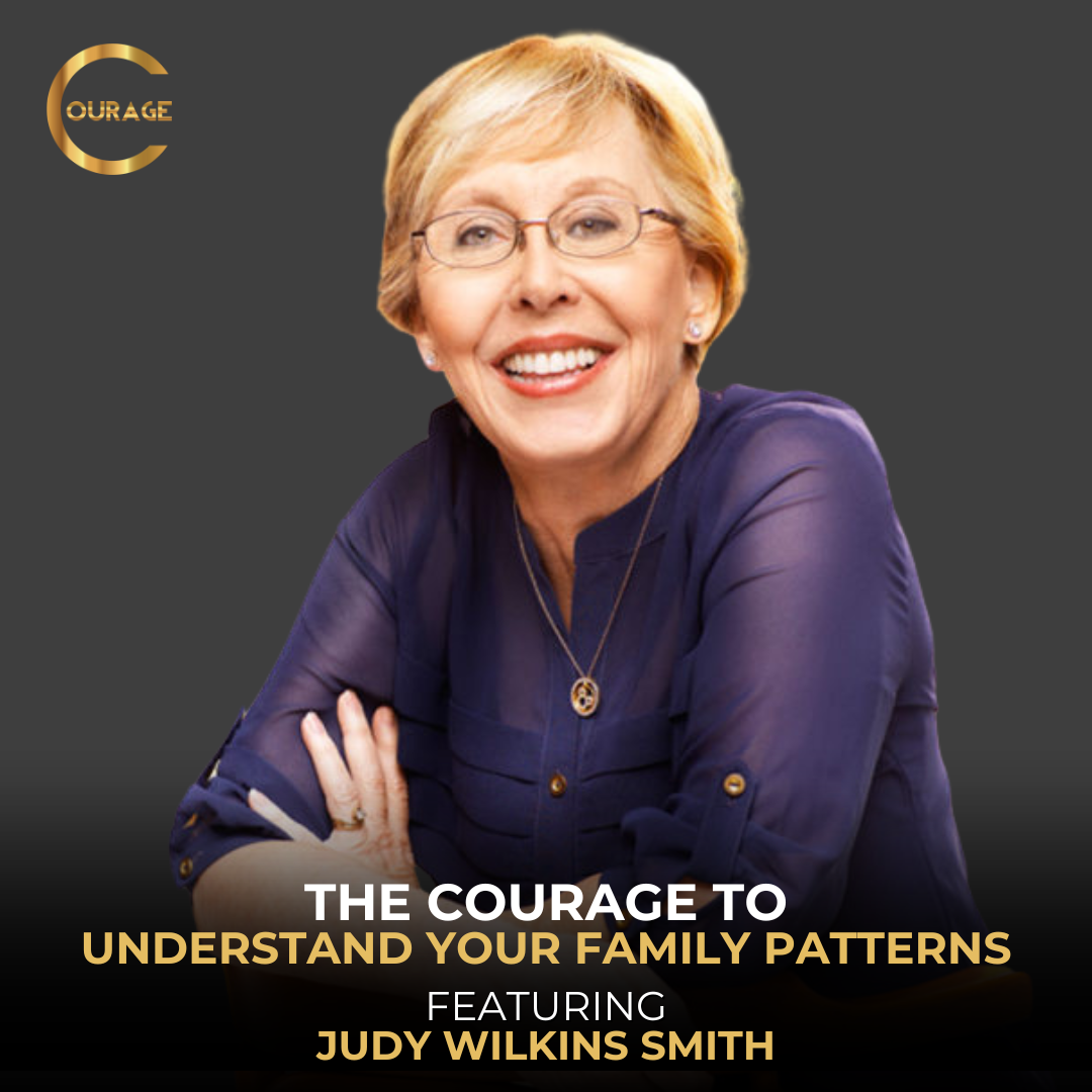 #VOC S2EP18 | The Courage to Understand Your Family Patterns | Judy Wilkins Smith | Ken D Foster