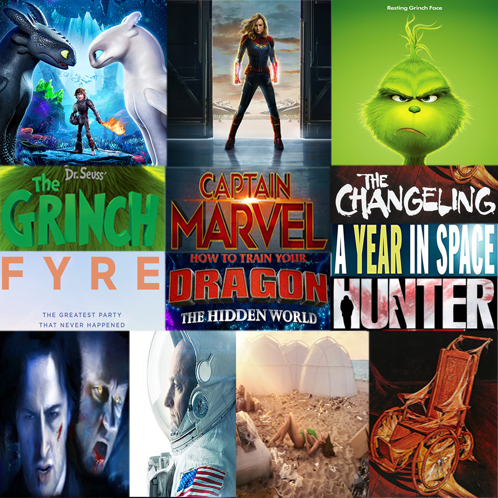 Week 106: (Captain Marvel (2019), How to Train Your Dragon: The Hidden World (2019), The Grinch (2018), Fyre (2019), The Changeling (1980)﻿, Hunter (2018), A Year in Space (2016))
