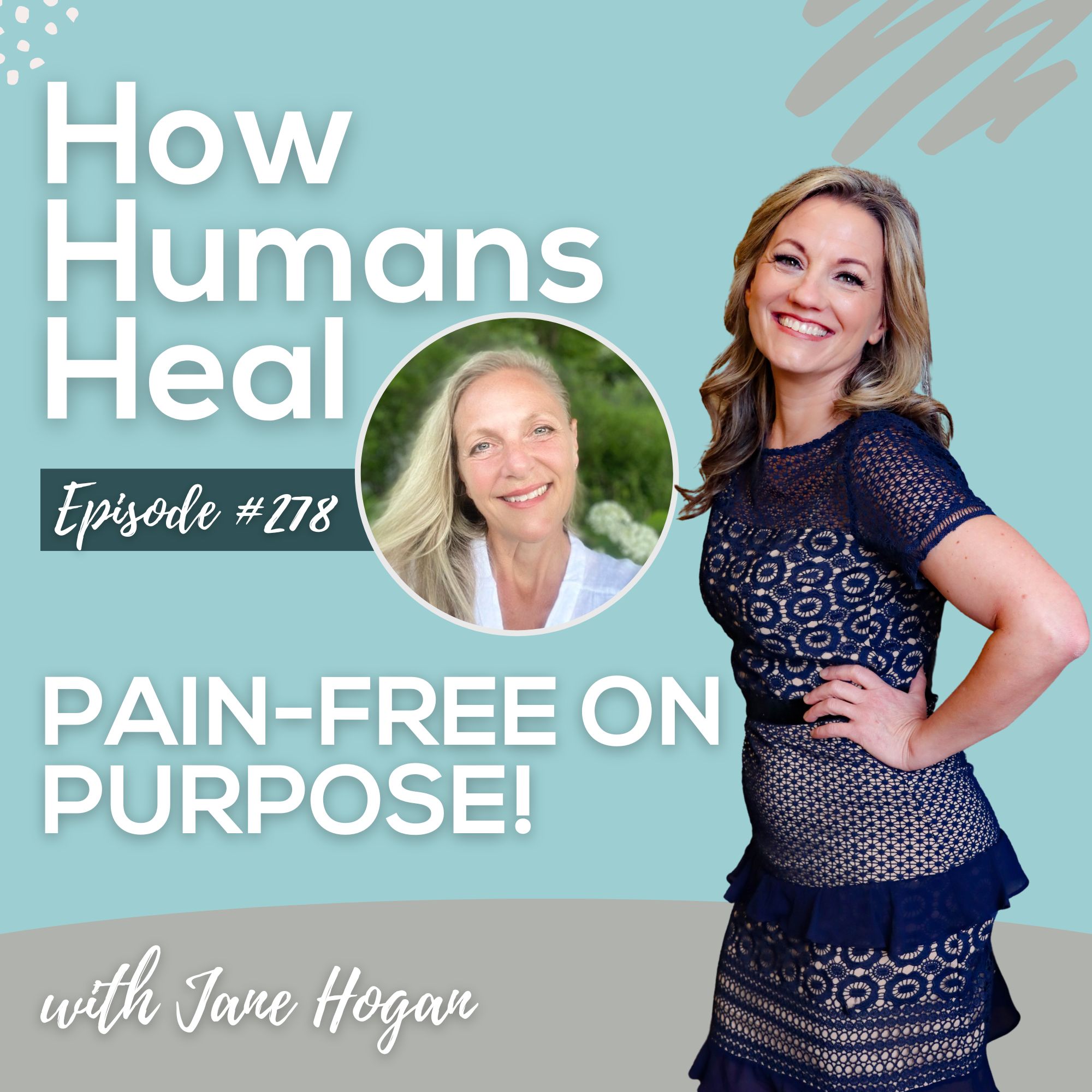 #278 Breaking the Pain Cycle: How Mind-Body Connection Creates Lasting Relief with Jane Hogan
