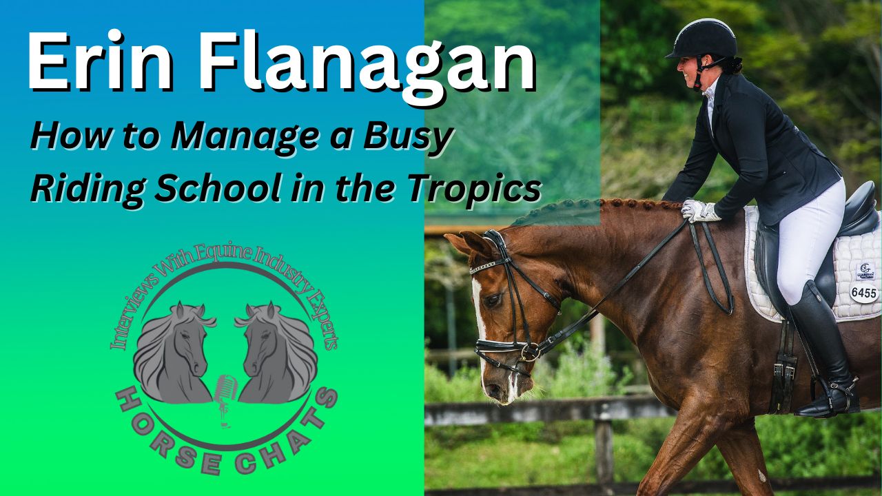 0971: Erin Flanagan LC - How to Manage a Busy Riding School in the Tropics (Listeners' Choice)