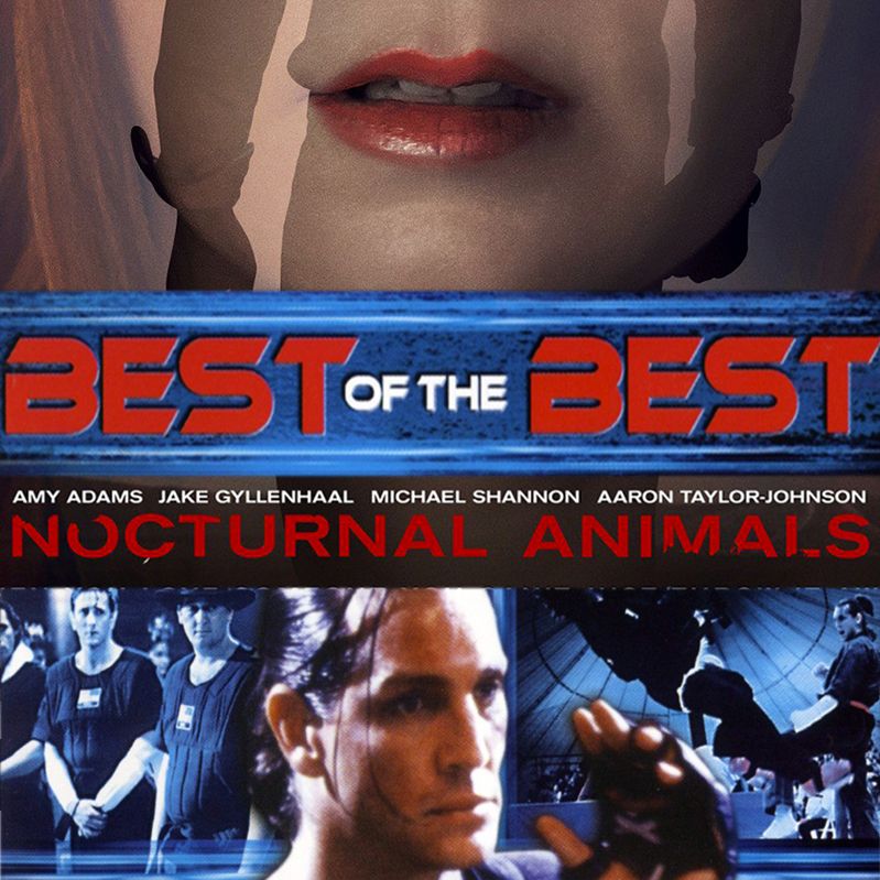Week 045: (Nocturnal Animals (2016), Best of the Best (1989))