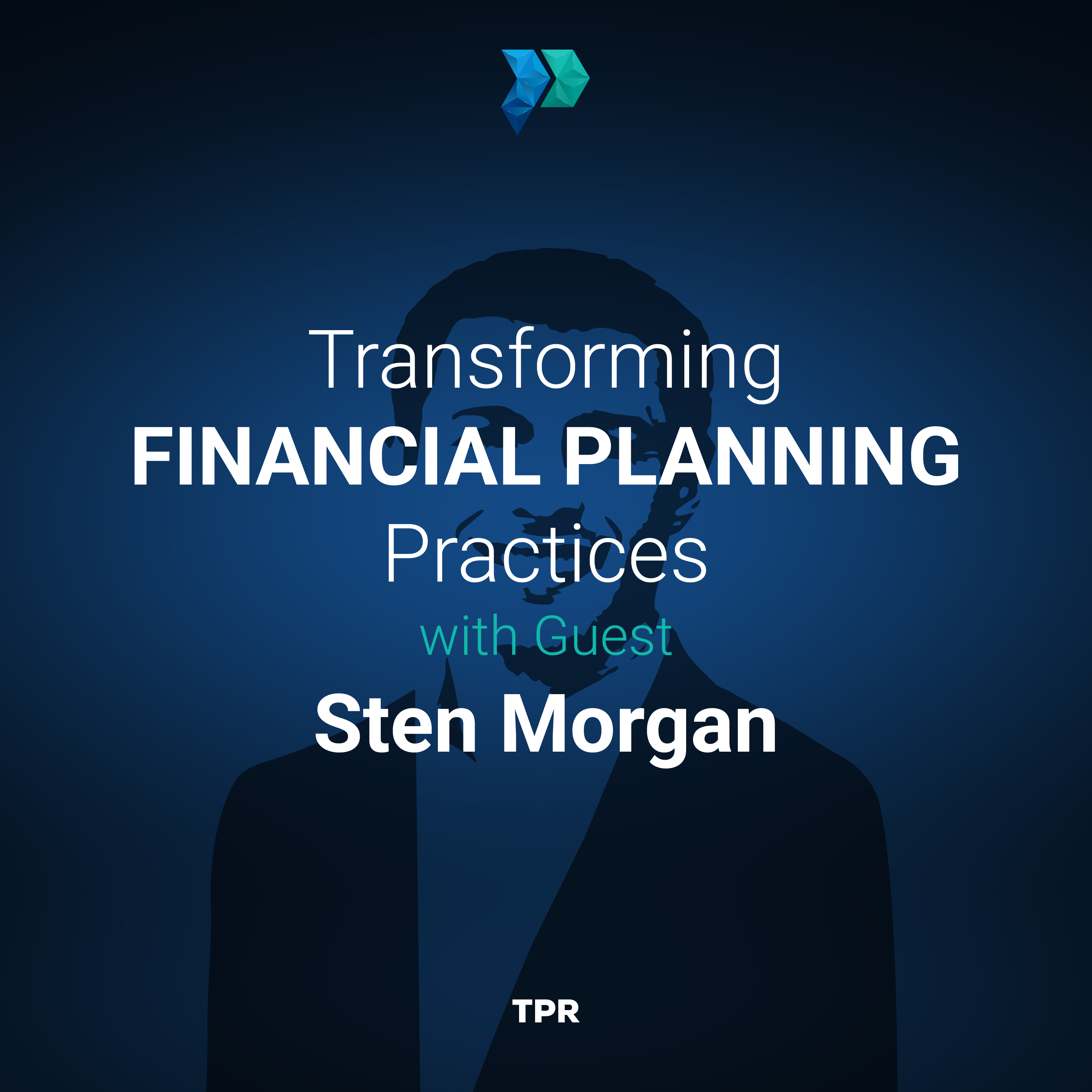 Transforming Financial Planning Practices with Sten Morgan [Episode 340]