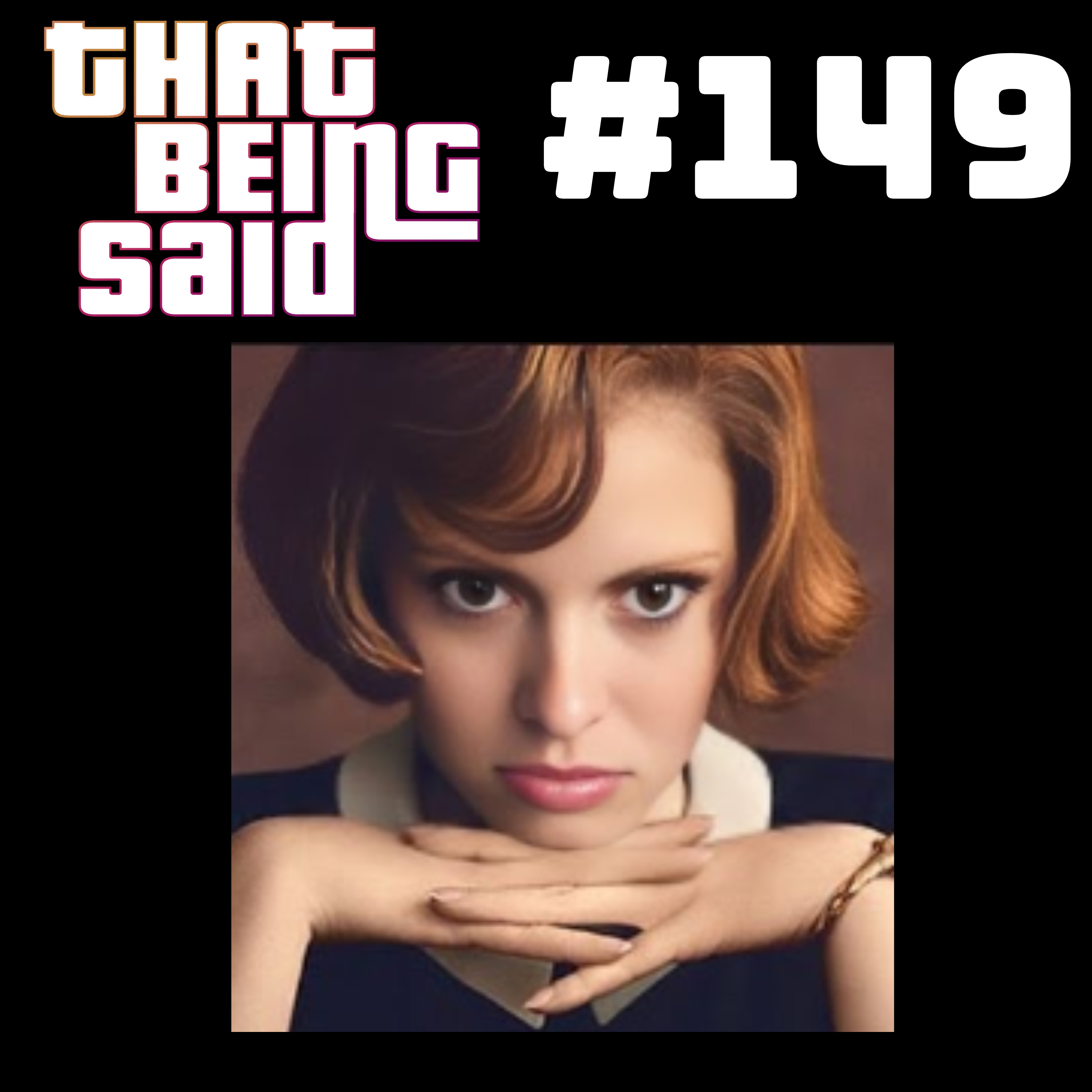 That Being Said #149 - The Dent's Gambit