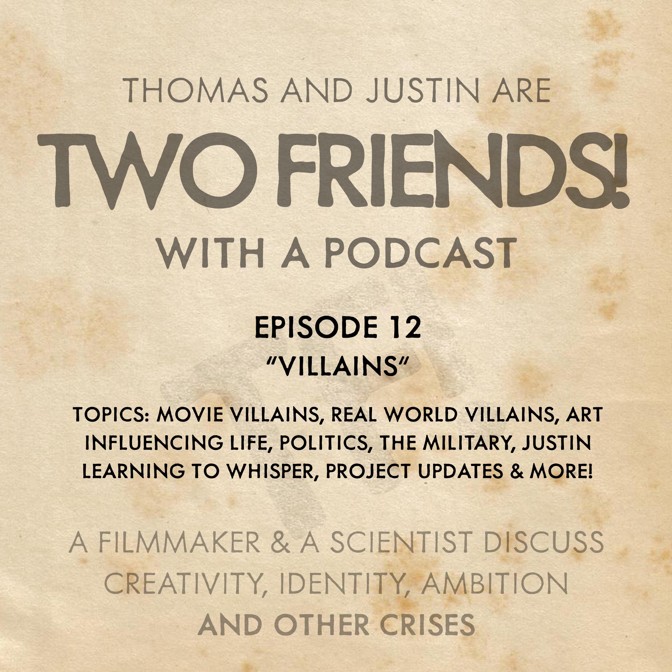 Two Friends! With A Podcast