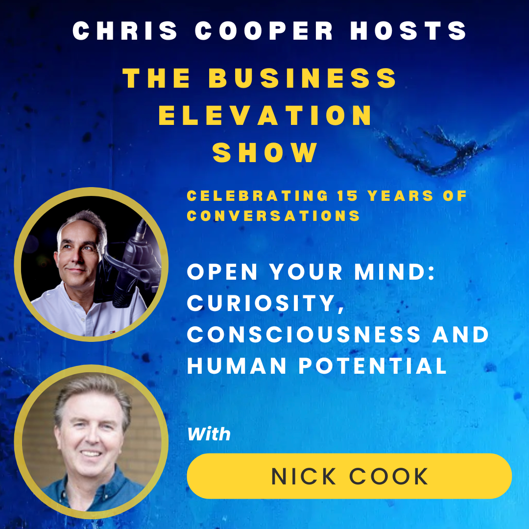 Open Your Mind: Curiosity, Consciousness and Human Potential with Nick Cook
