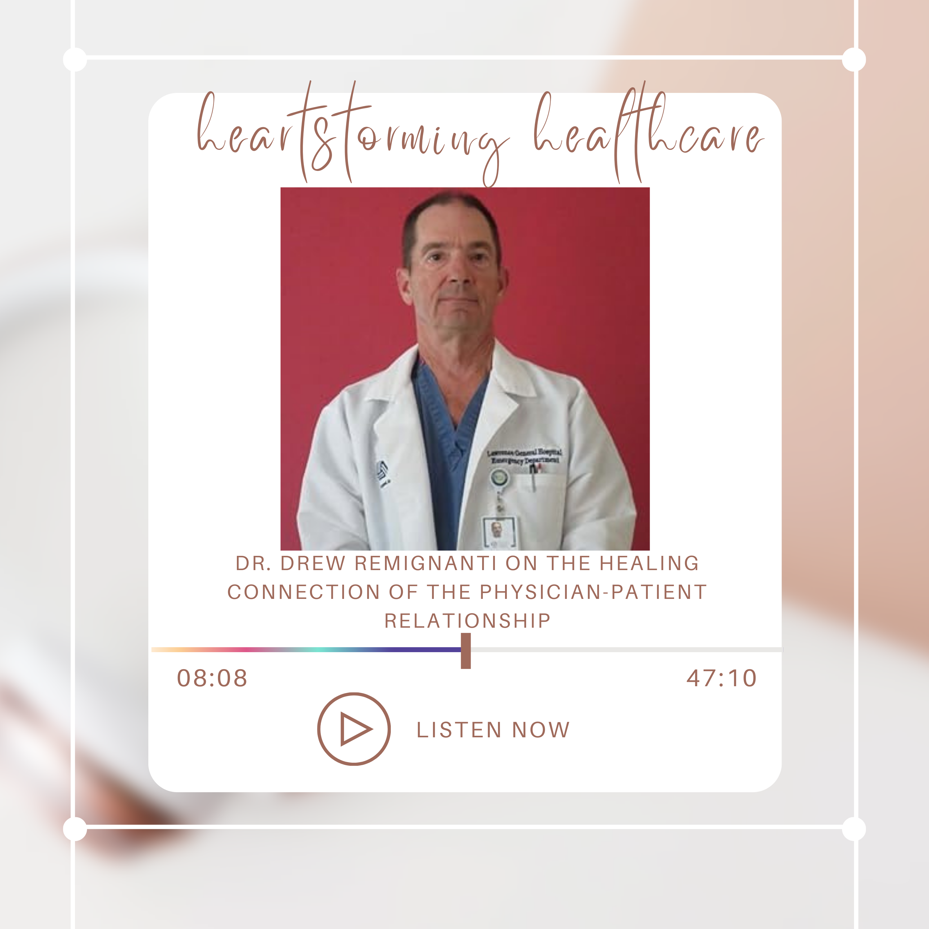 Dr. Drew Remignanti on the Healing Connection of the Physician-Patient Relationship