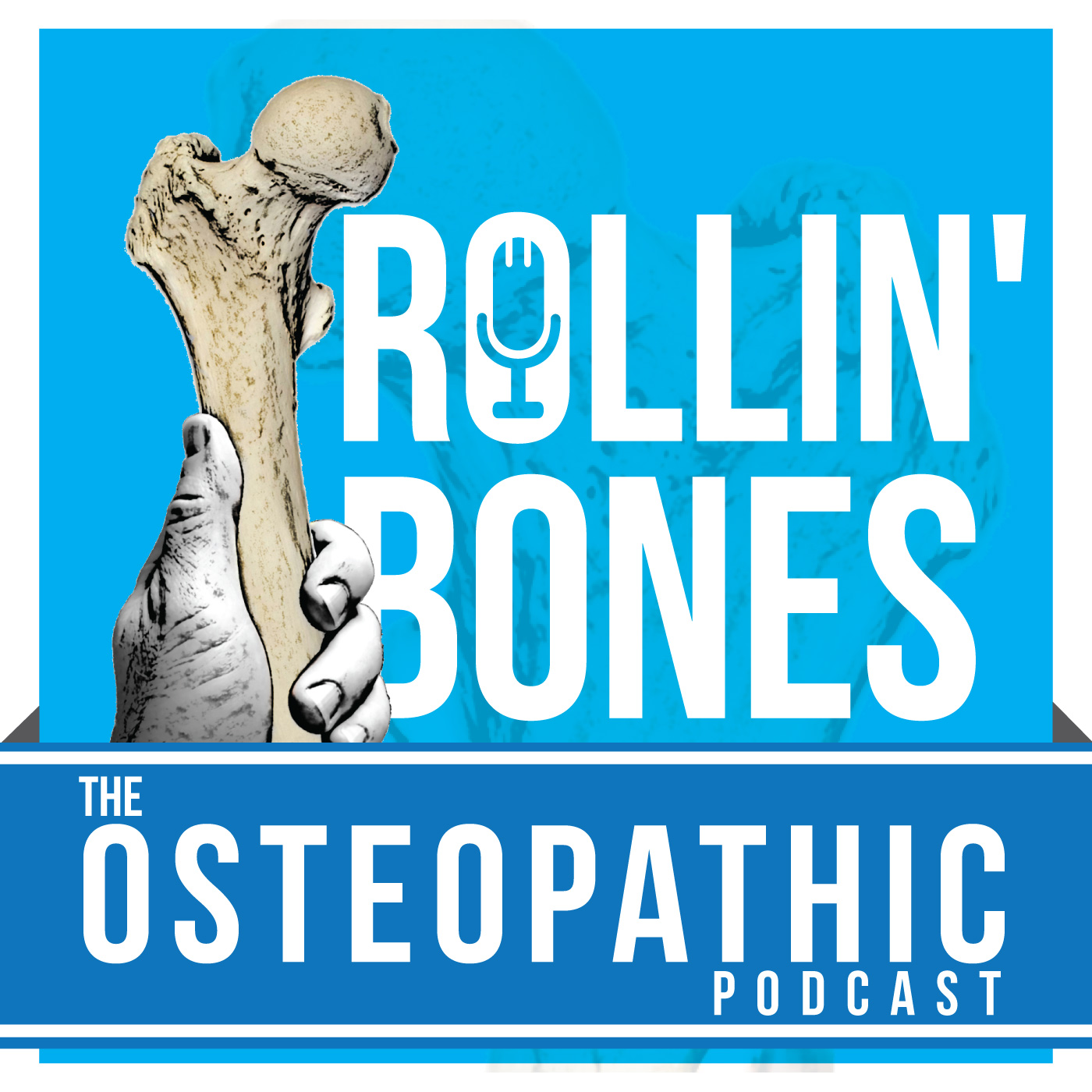 Rollin\' Bones: The Osteopathic Podcast
