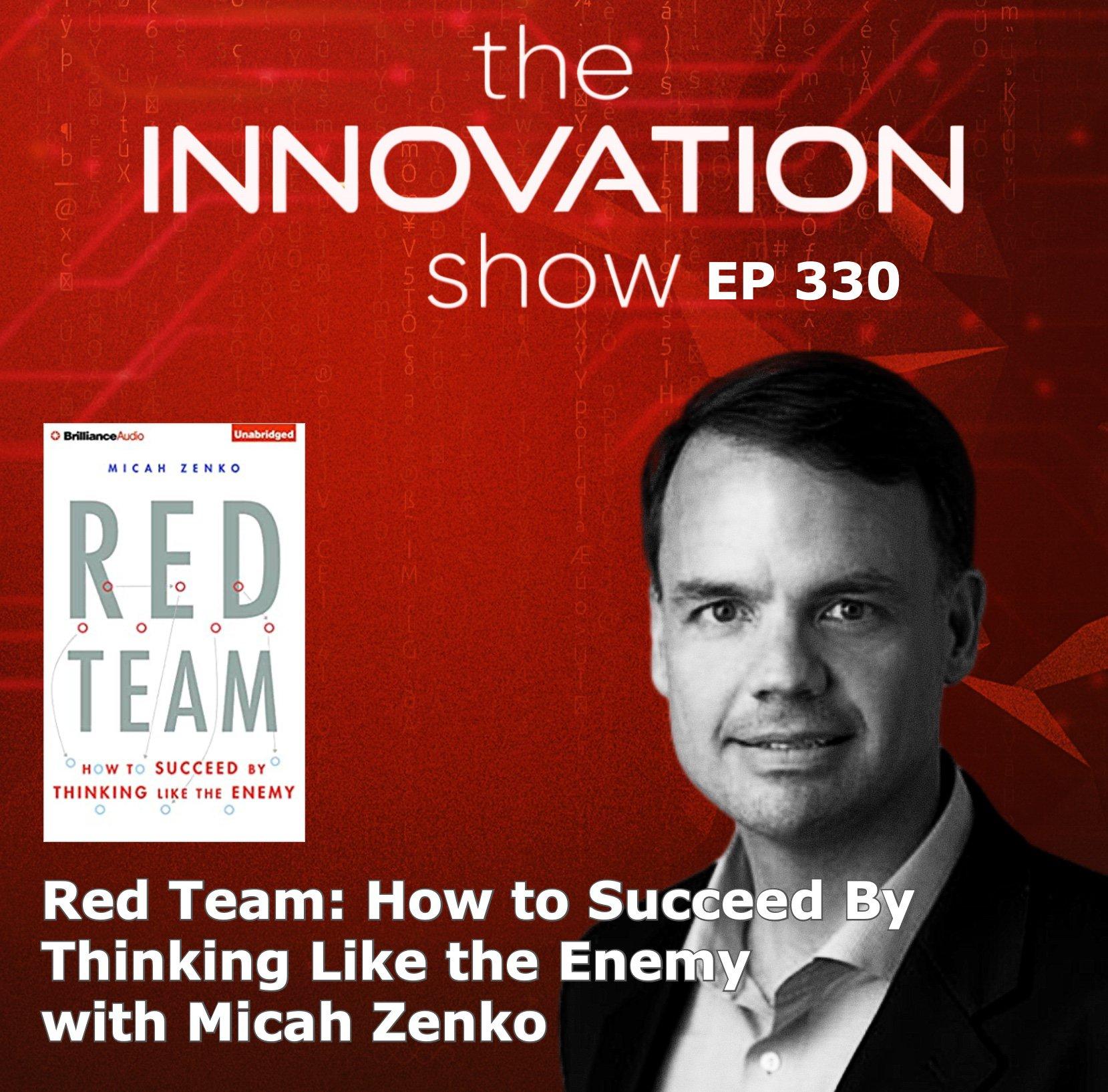 Red Team: How to Succeed by Thinking Like the Enemy with Micah Zenko